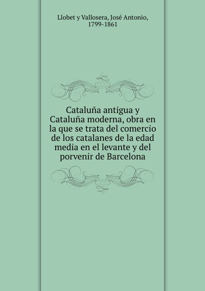 Cataluna antigua y Cataluna moderna