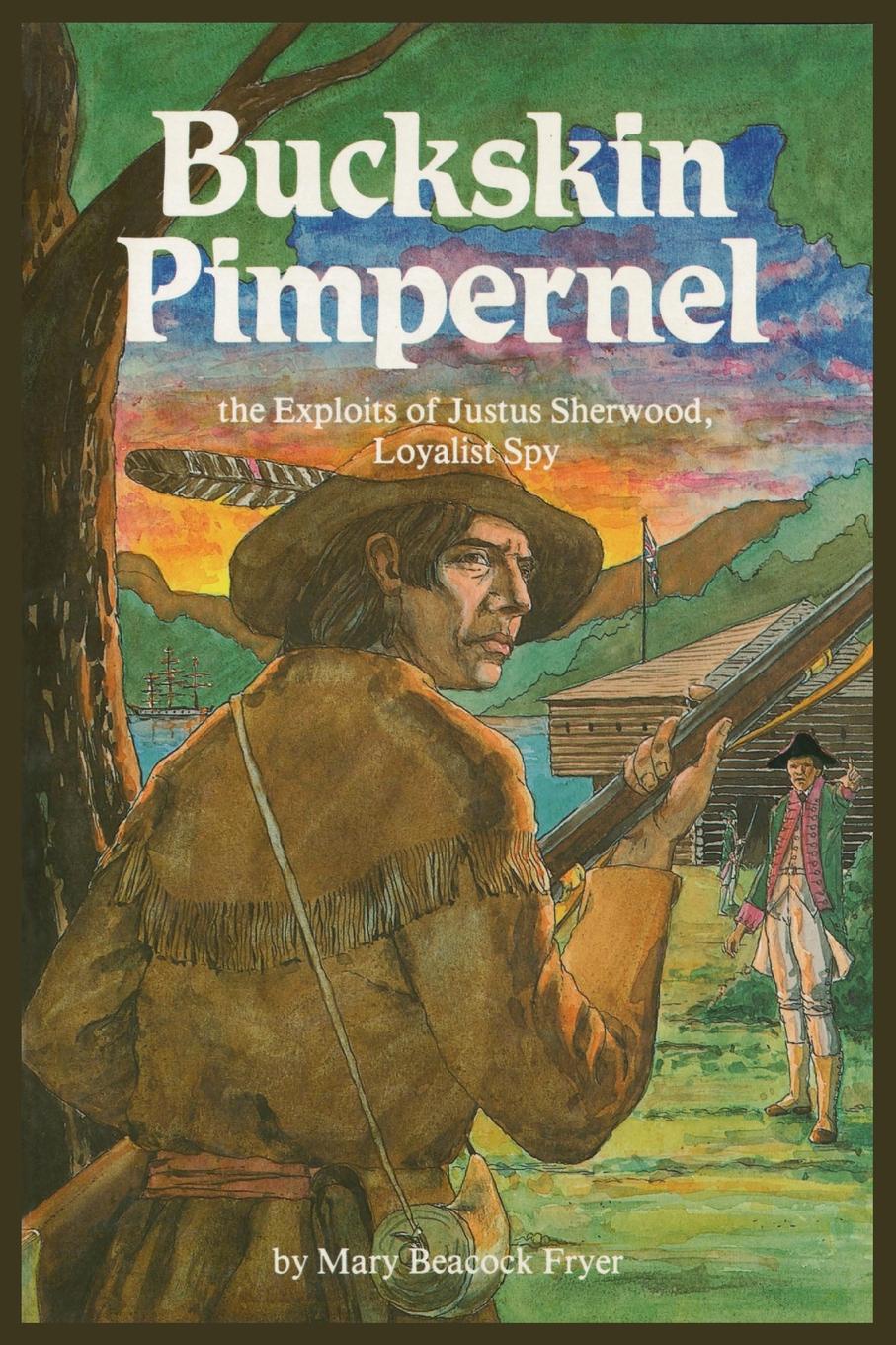 фото Buckskin Pimpernel. The Exploits of Justus Sherwood, Loyalist Spy