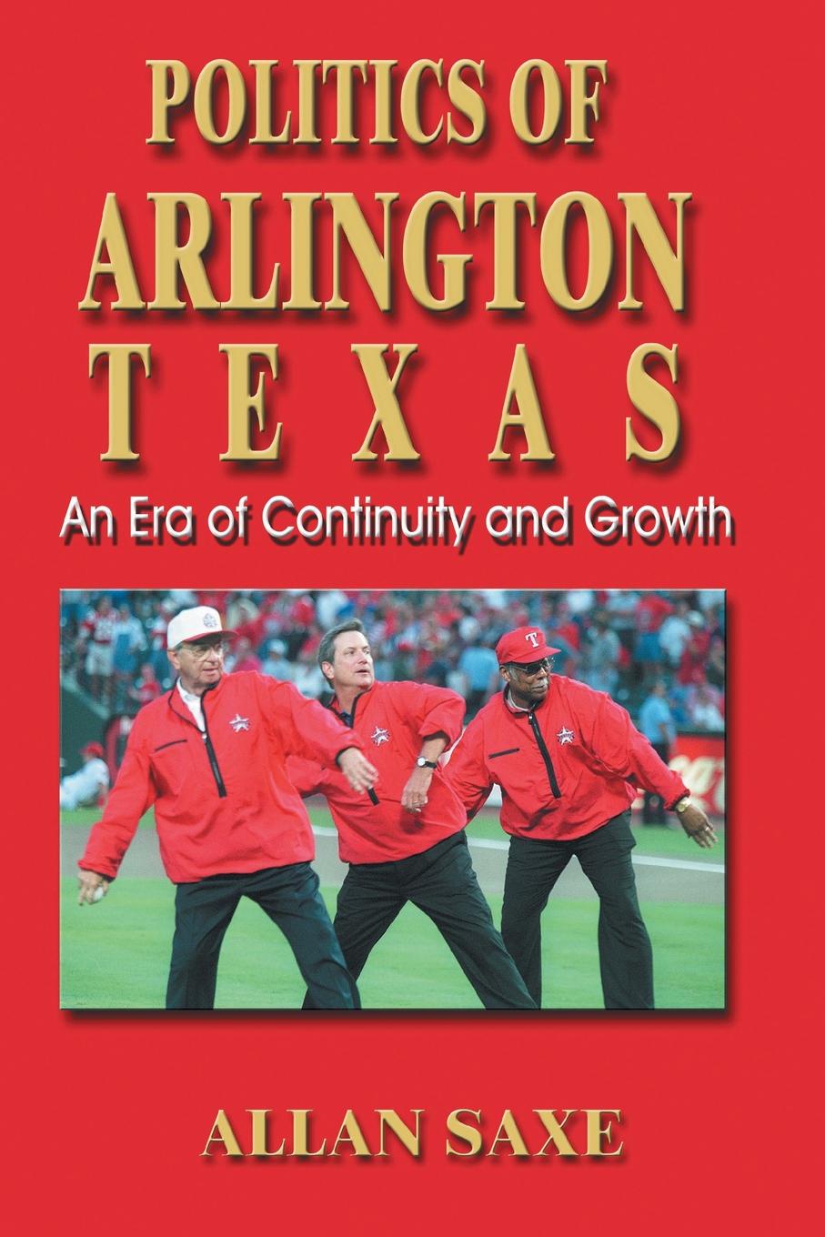 Politics of Arlington, Texas. An Era of Continuity and Growth