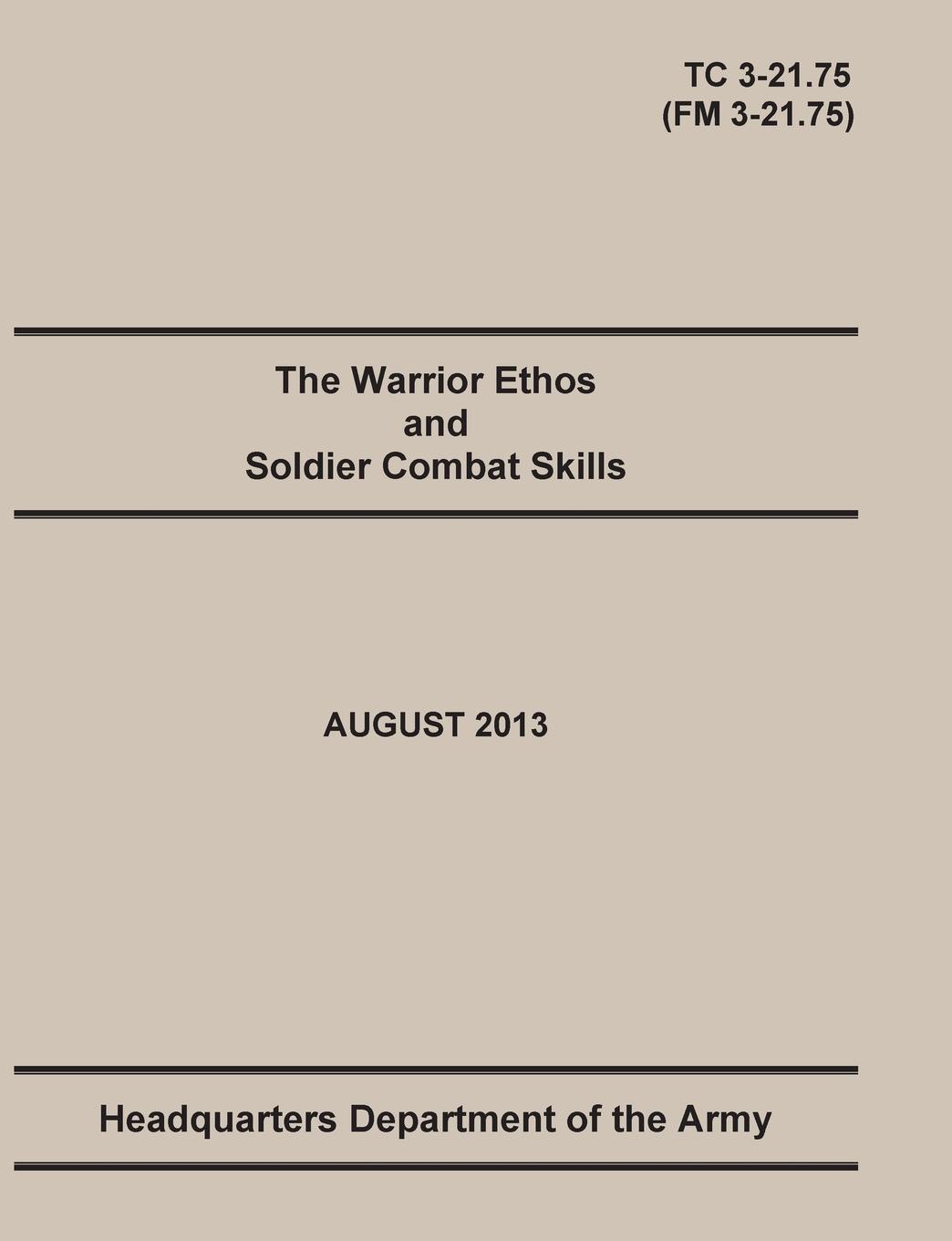 The Warrior Ethos and Soldier Combat Skills. The Official U.S. Army Training Manual. Training Circular TC 3-21.75 (Field Manual FM 3-21.75). August 2013 revision.