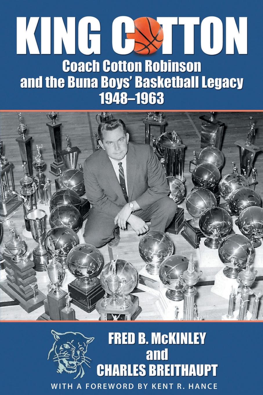 фото King Cotton. Coach Cotton Robinson and the Buna Boys. Basketball Legacy 1948-1963