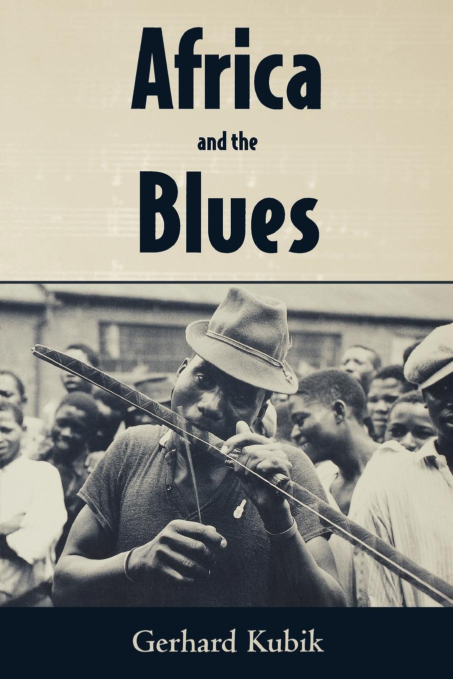 Gerhard Kubik Africa and the Blues