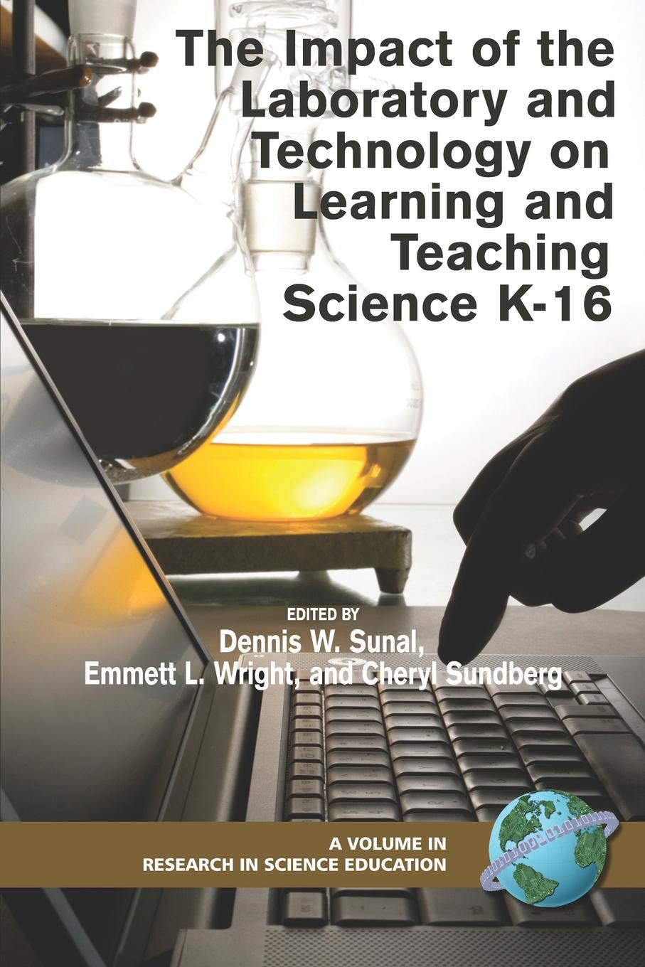 The Impact of the Laboratory and Technology on Learning and Teaching Science K-16 (PB) The Impact of the Laboratory and Technology on Learning and Teaching Science K-16 (PB)