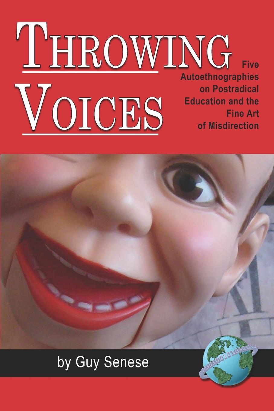Throwing Voices. Five Autoethnographies on Postradical Education and the Fine Art of Misdirection (PB)