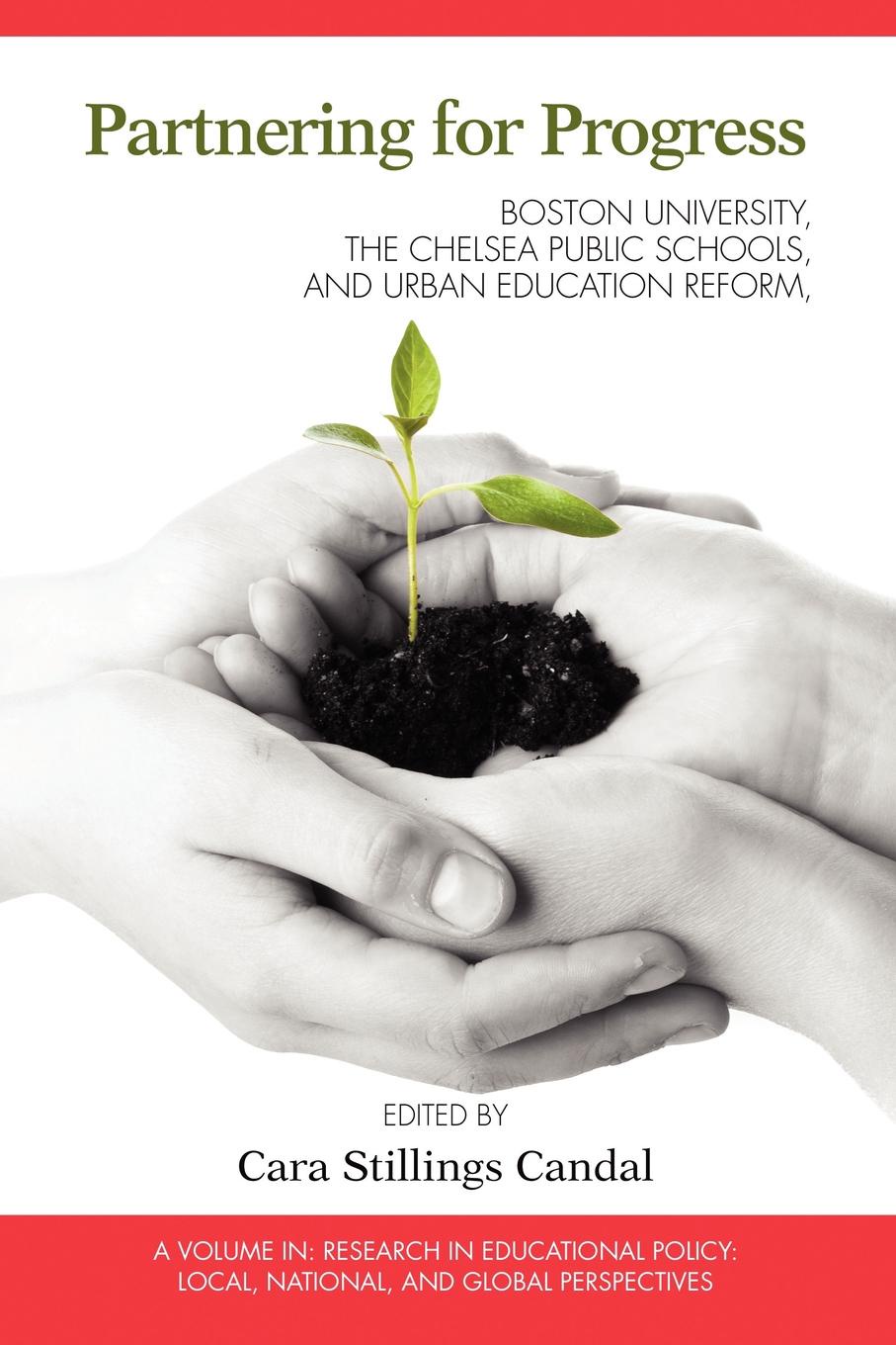 Partnering for Progress. Boston University, the Chelsea Public Schools, and Twenty Years of Urban Education Reform (PB) partnering for progress boston university the chelsea public schools and twenty years of urban education reform pb