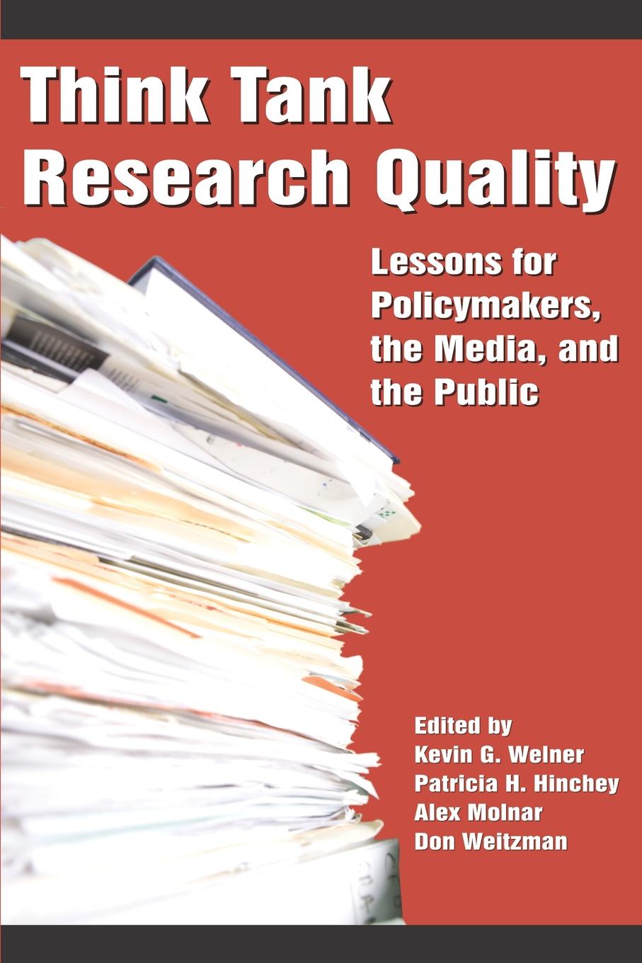 Think Tank Research Quality. Lessons for Policy Makers, the Media, and the Public (PB) Think Tank Research Quality. Lessons for Policy Makers, the Media, and the Public (PB)
