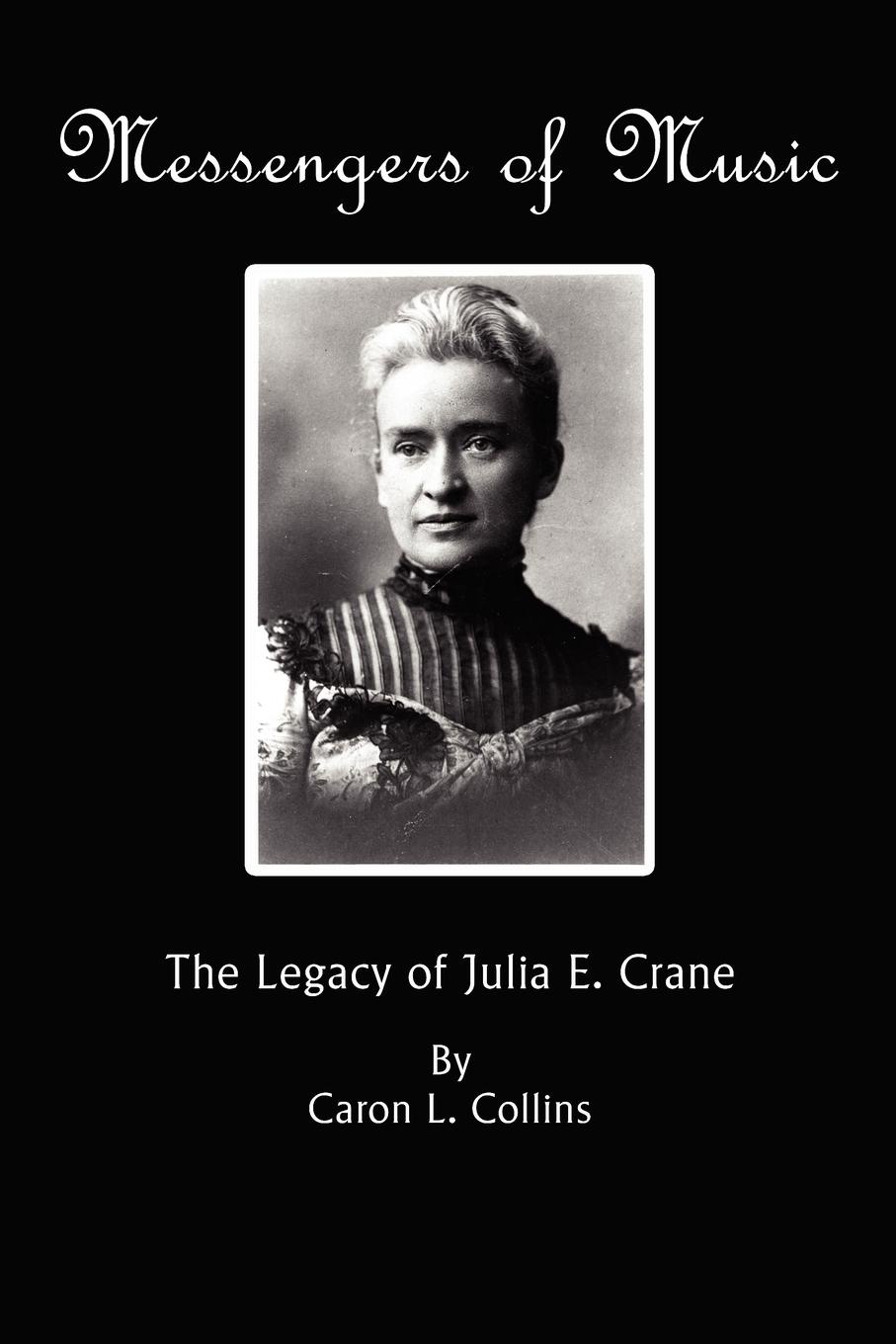 фото Messengers of Music. The Legacy of Julia E. Crane