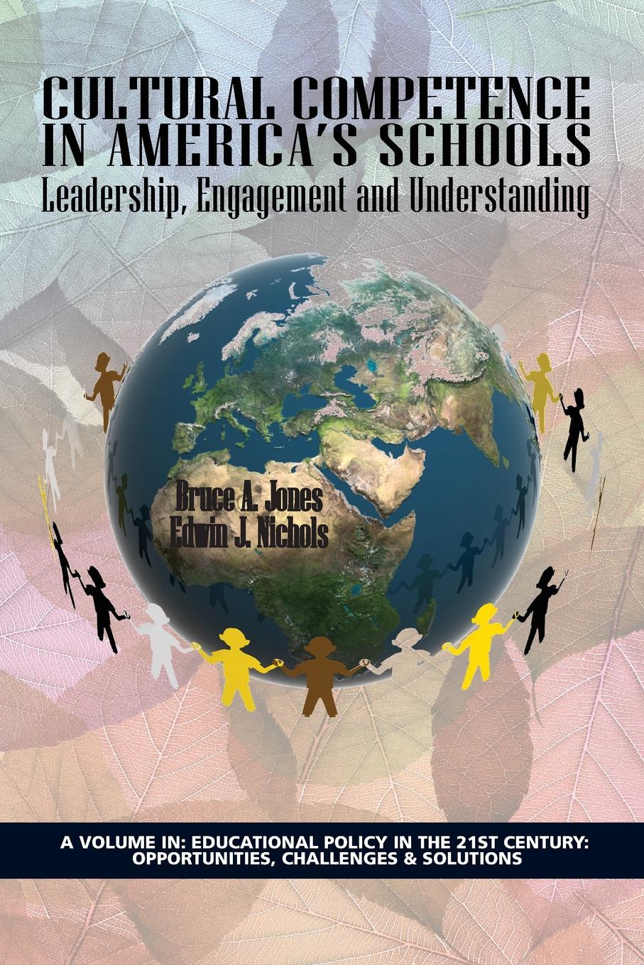 Cultural Competence in America.s Schools. Leadership, Engagement and Understanding