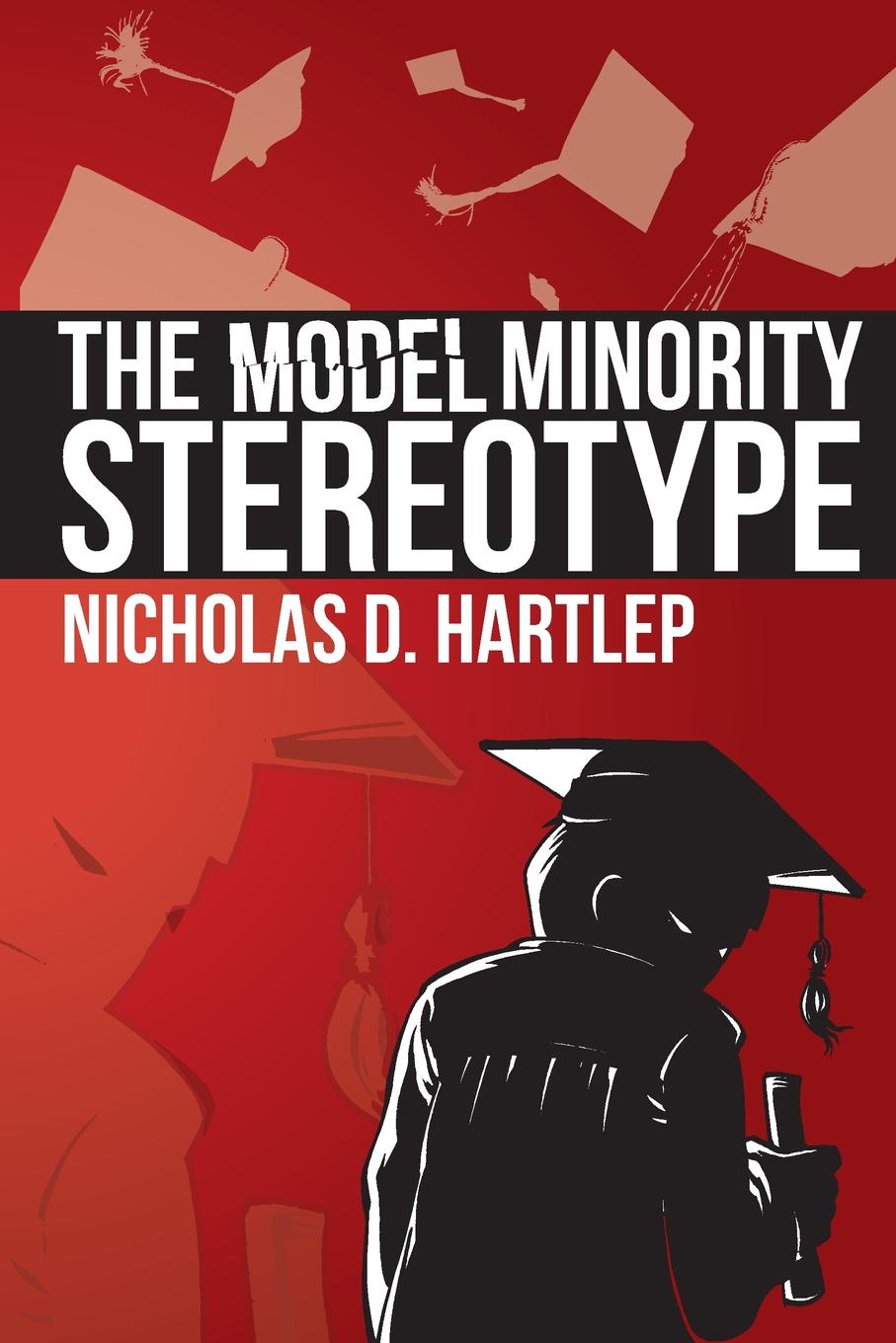 The Model Minority Stereotype. Demystifying Asian American Success