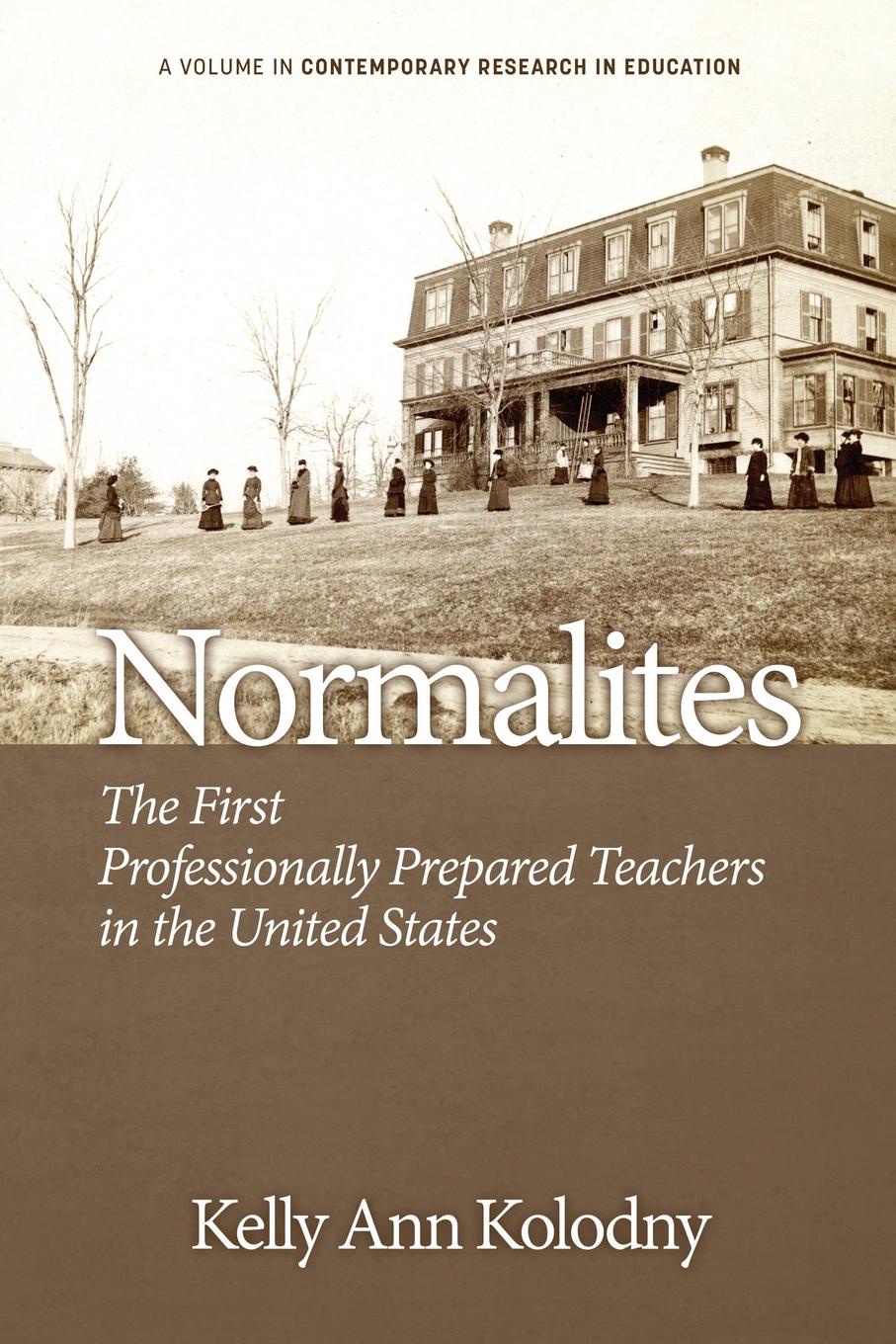 Normalites. The First Professionally Prepared Teachers in the United States