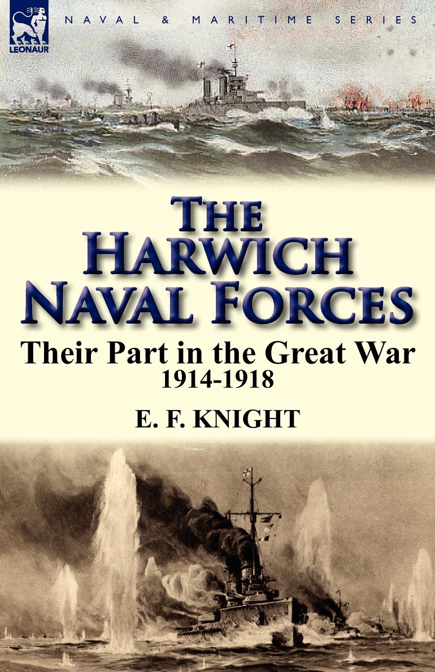 фото The Harwich Naval Forces. Their Part in the Great War, 1914-1918