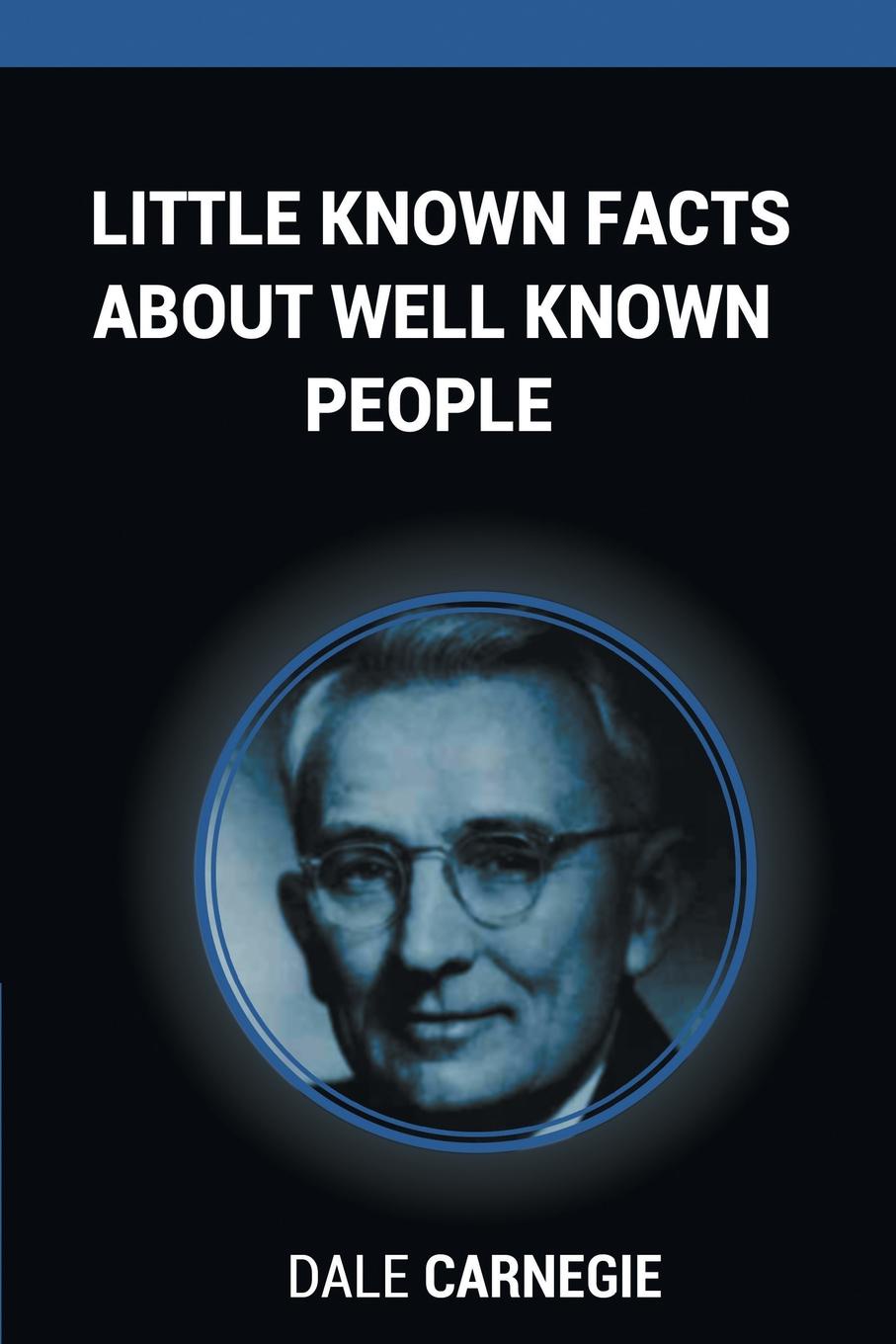 Known fact. Little known facts about well known people Dale Carnegie. Well known people. Well known fact. Дейл Карнеги книги.