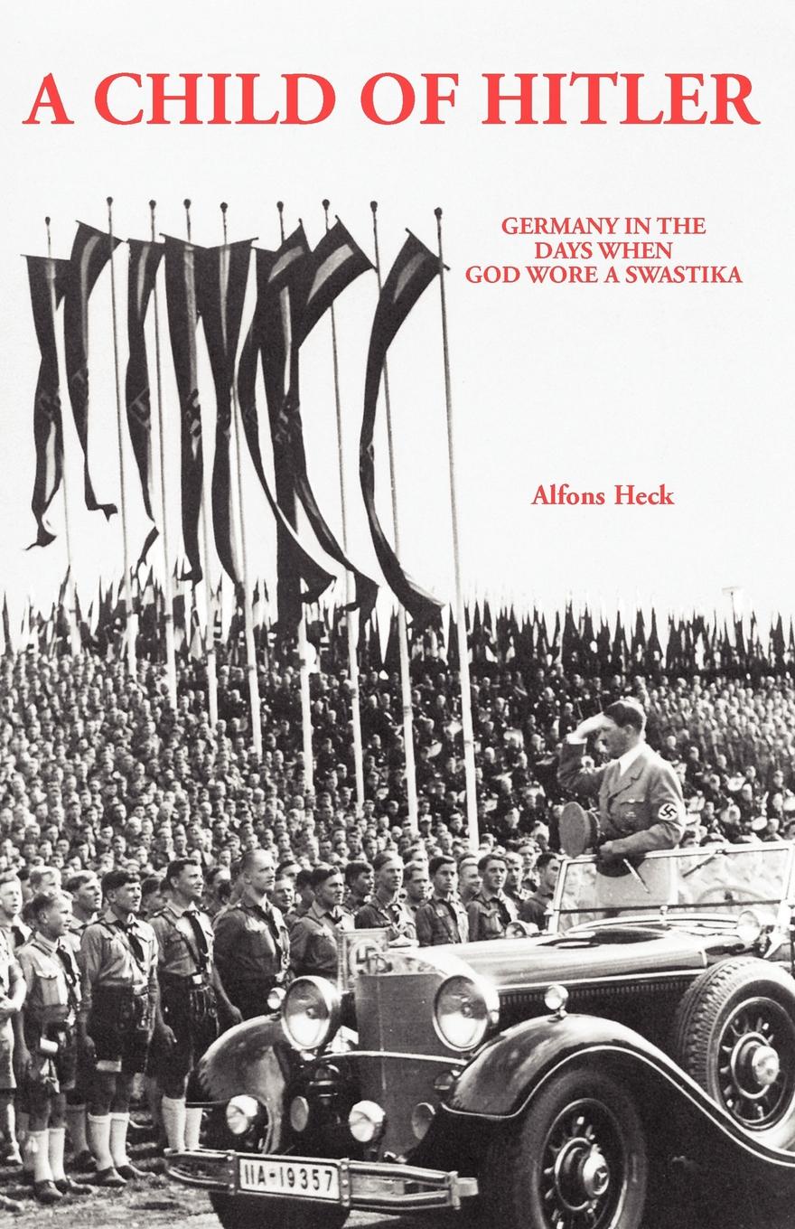фото A Child of Hitler. Germany in the Days When God Wore a Swastika