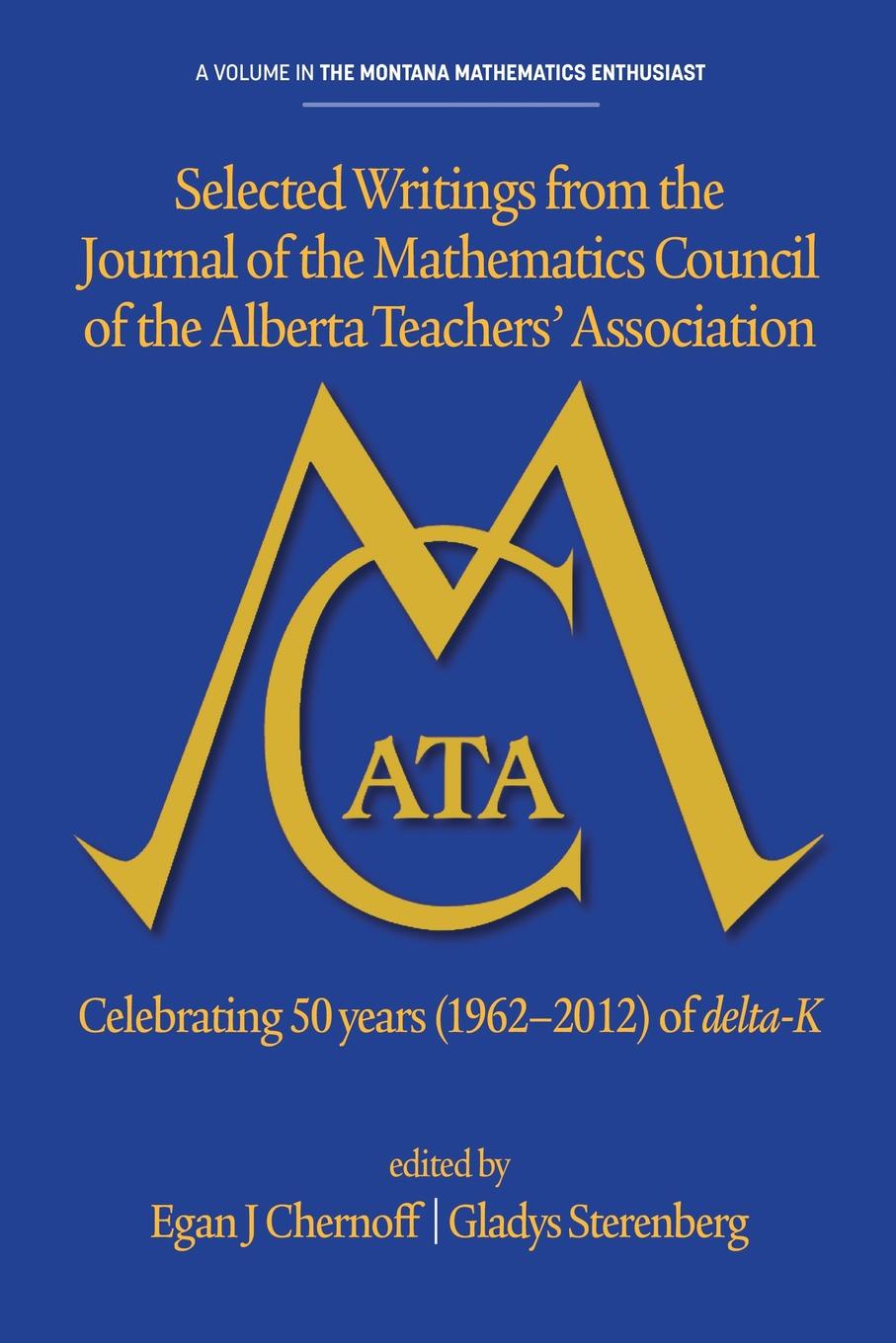 фото Selected Writings from the Journal of the Mathematics Council of the Alberta Teachers. Association. Celebrating 50 Years (1962-2012) of Delta-K