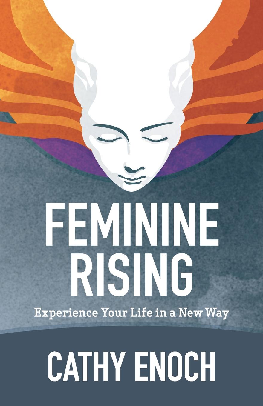 фото Feminine Rising. Experience Your Life in a New Way