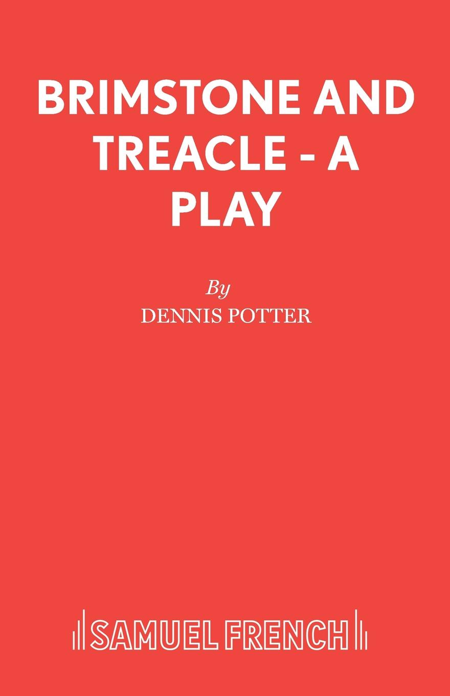 Dennis Potter Brimstone and Treacle - A Play