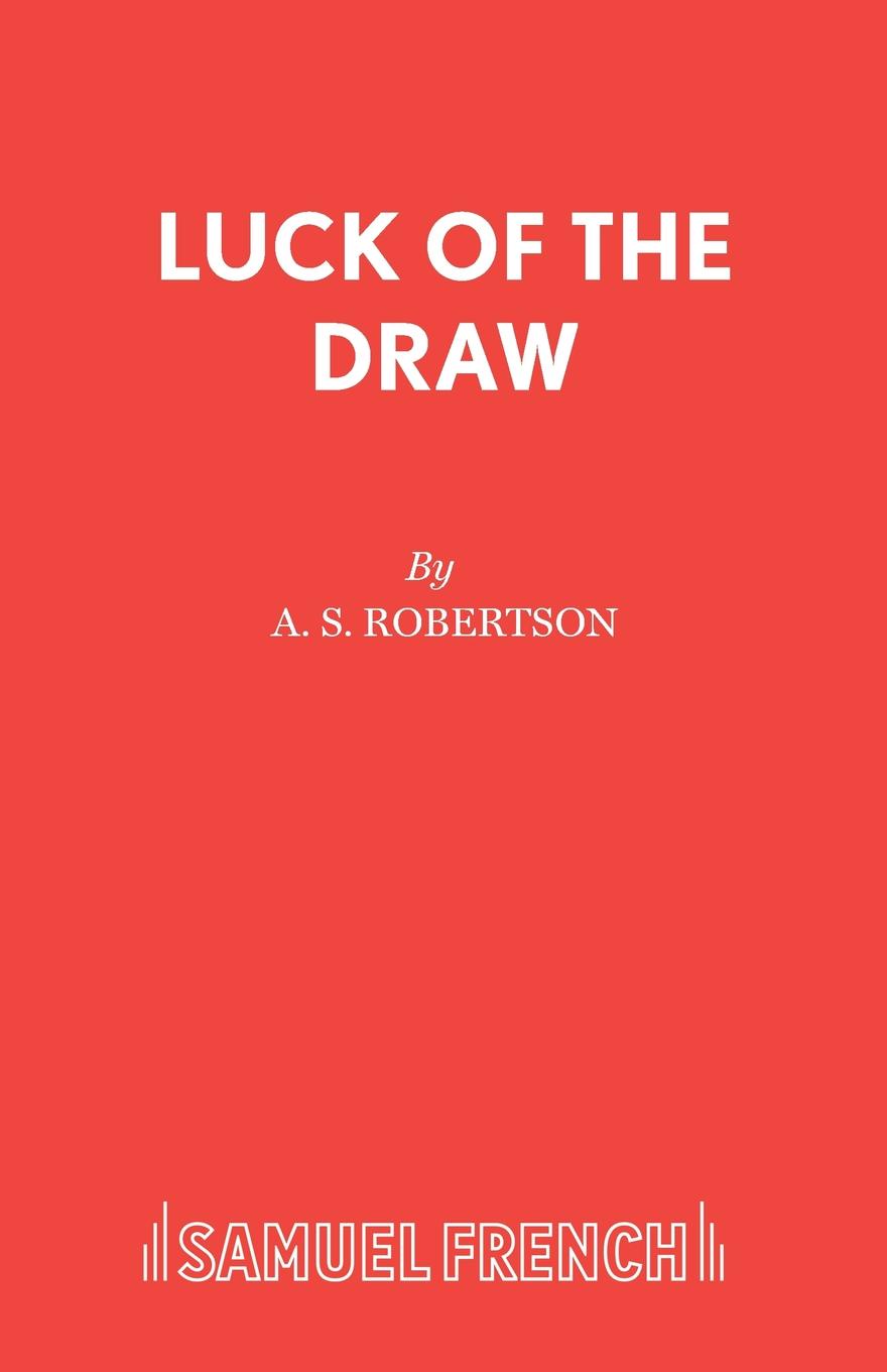 A. S. Robertson Luck of the Draw