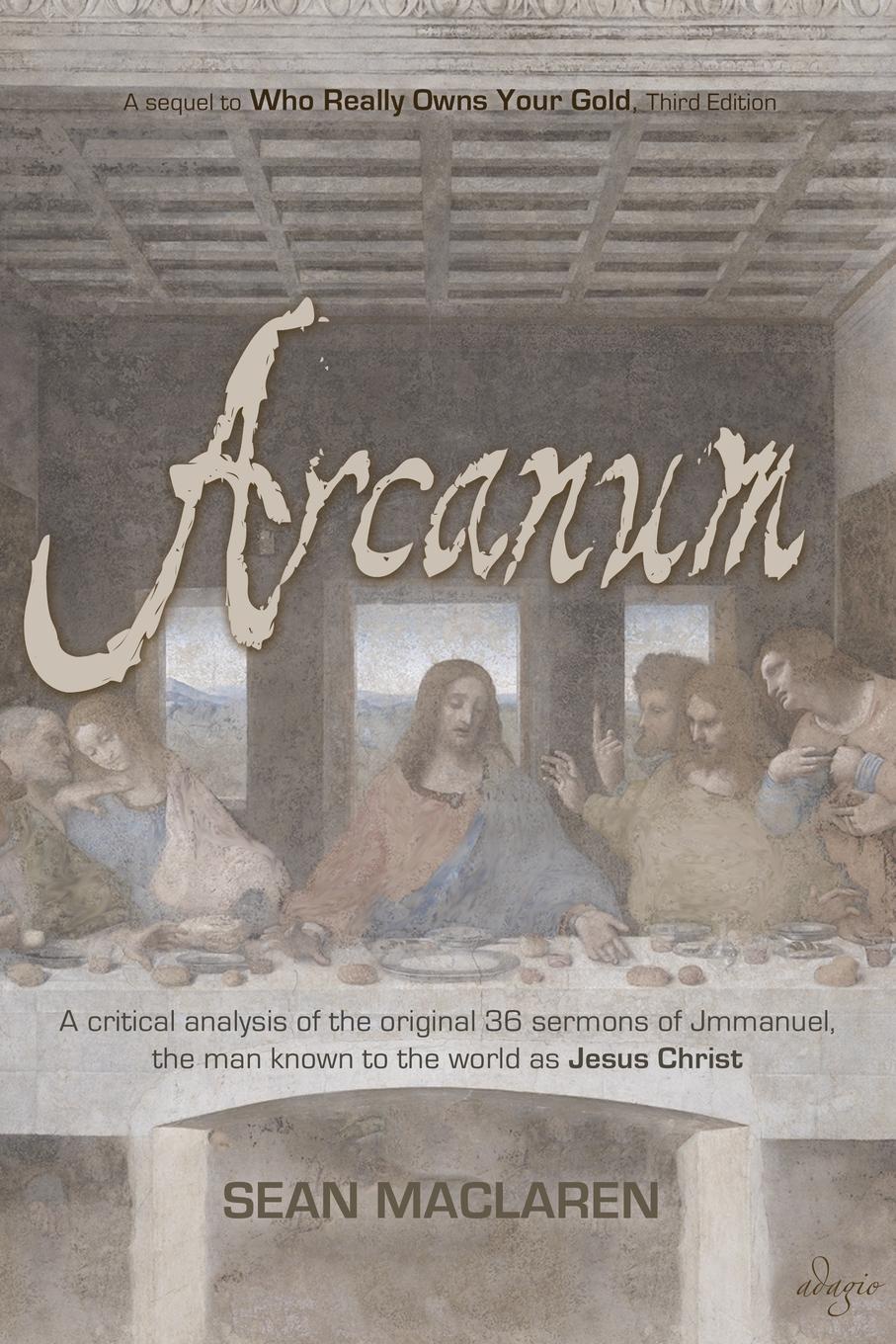 фото Arcanum. A critical analysis of the original 36 sermons of Jmmanuel, the man known to the world as Jesus Christ