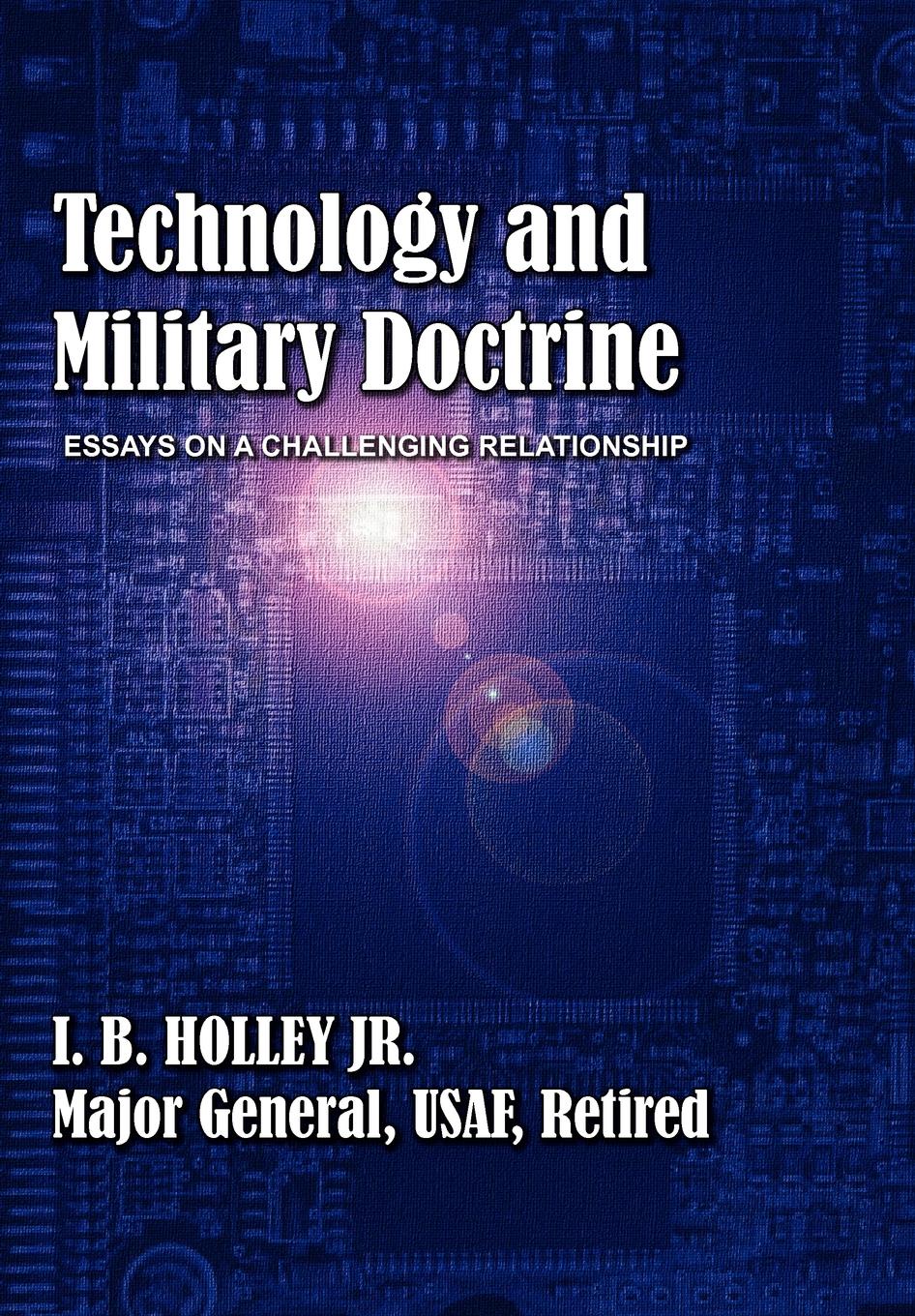 Technology and Military Doctrine. Essays on a Challenging Relationship