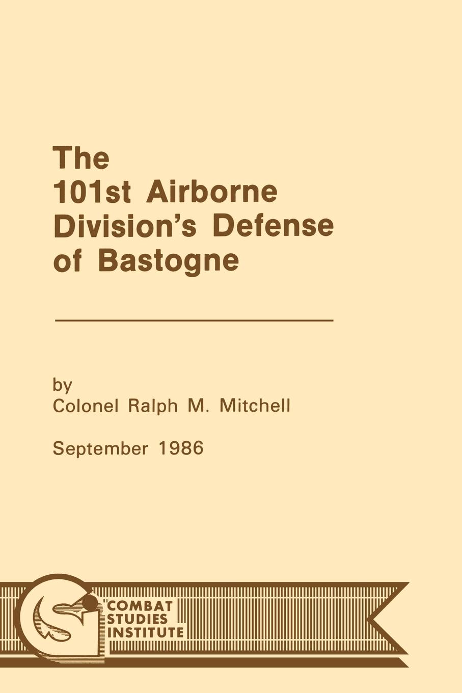 The 101st Airborne Division.s Defense at Bastogne
