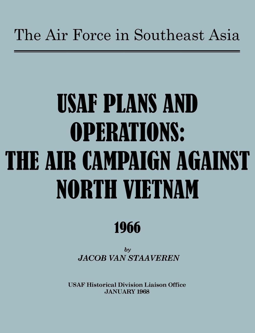 USAF Plans and Operations. The Air Campaign Against North Vietnam 1966