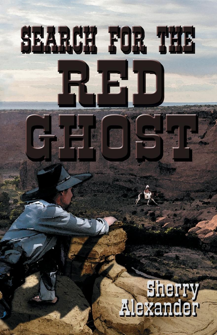 Sherry Alexander Search for the Red Ghost