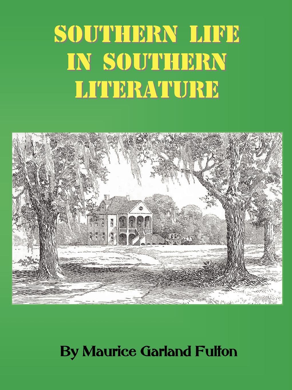 Maurice G. Fulton Southern Life in Southern Literature