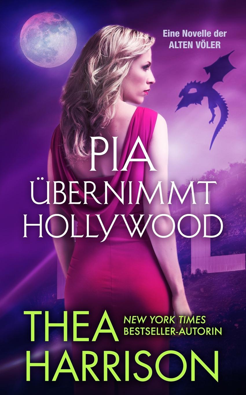 Pia ubernimmt Hollywood. Eine Novelle der ALTEN VOLKER