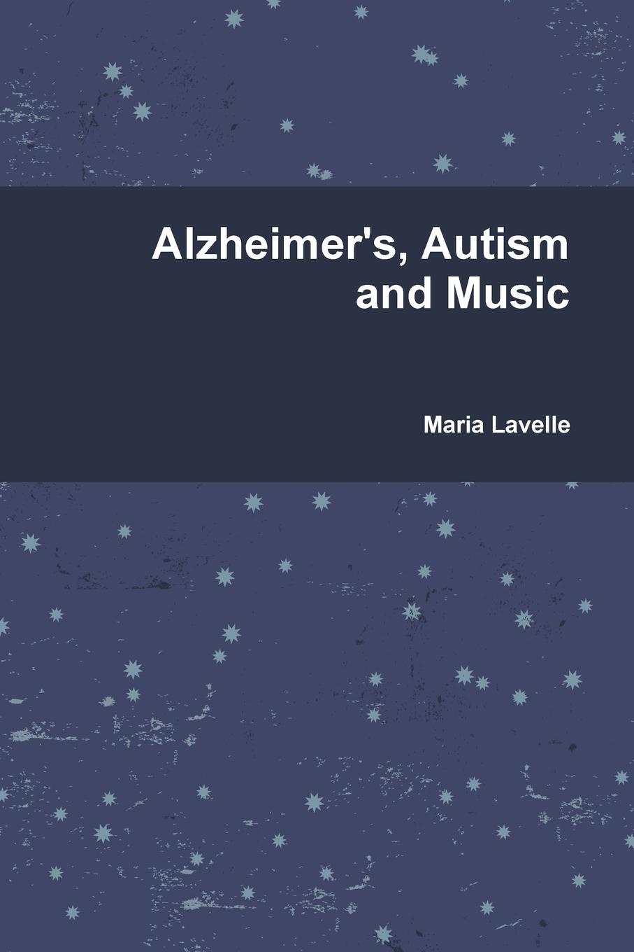 Maria Lavelle Alzheimer.s, Autism and Music