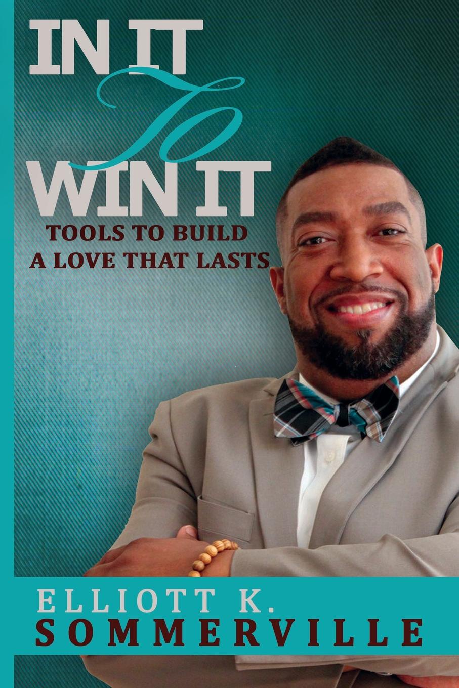 In It To Win It. Tools to Build a Love That Lasts