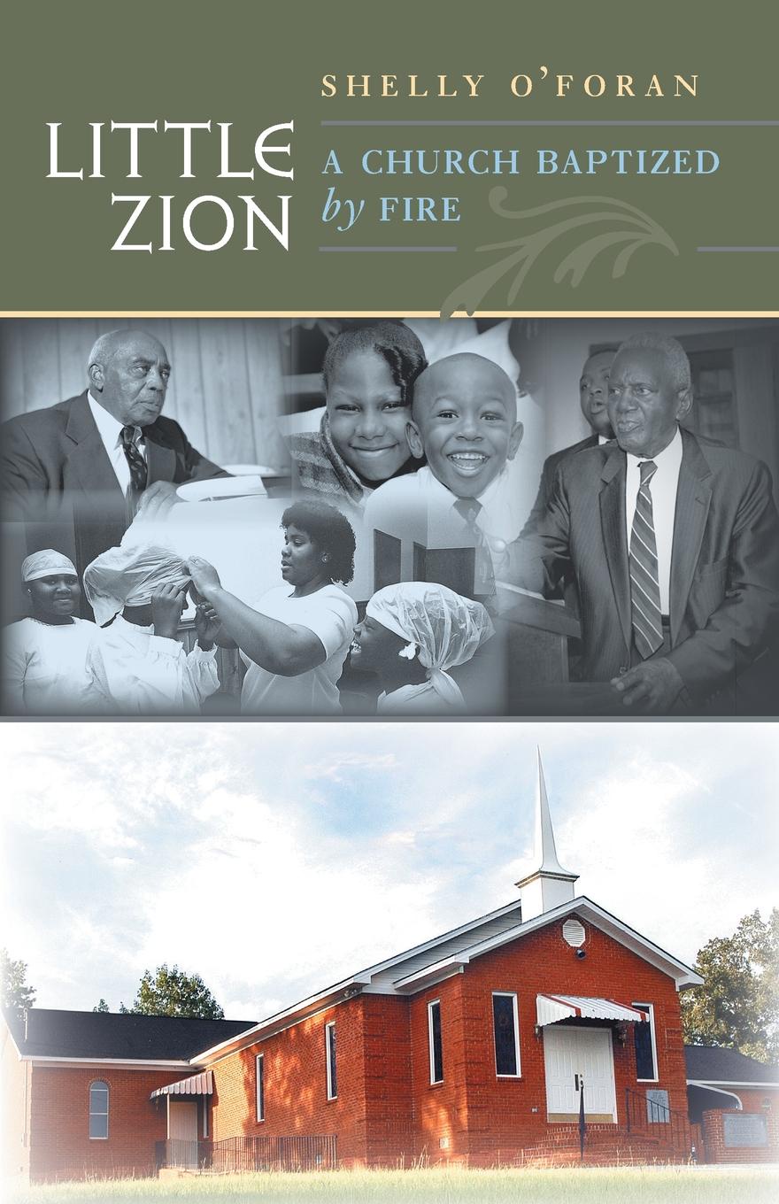 Shelly O'Foran Little Zion. A Church Baptized by Fire shelly o foran little zion a church baptized by fire