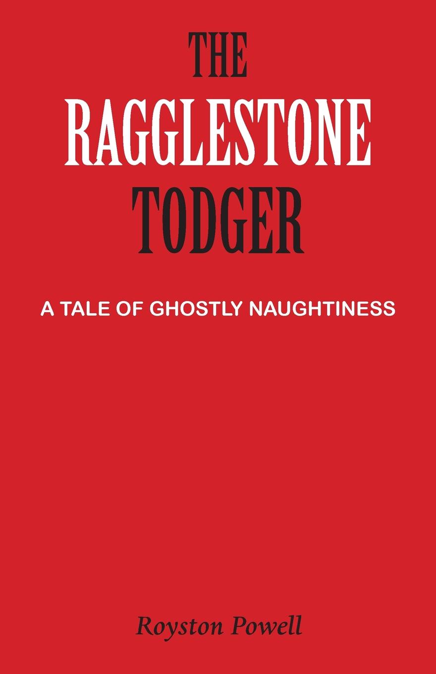 фото The Ragglestone Todger. A Tale of Ghostly Naughtiness