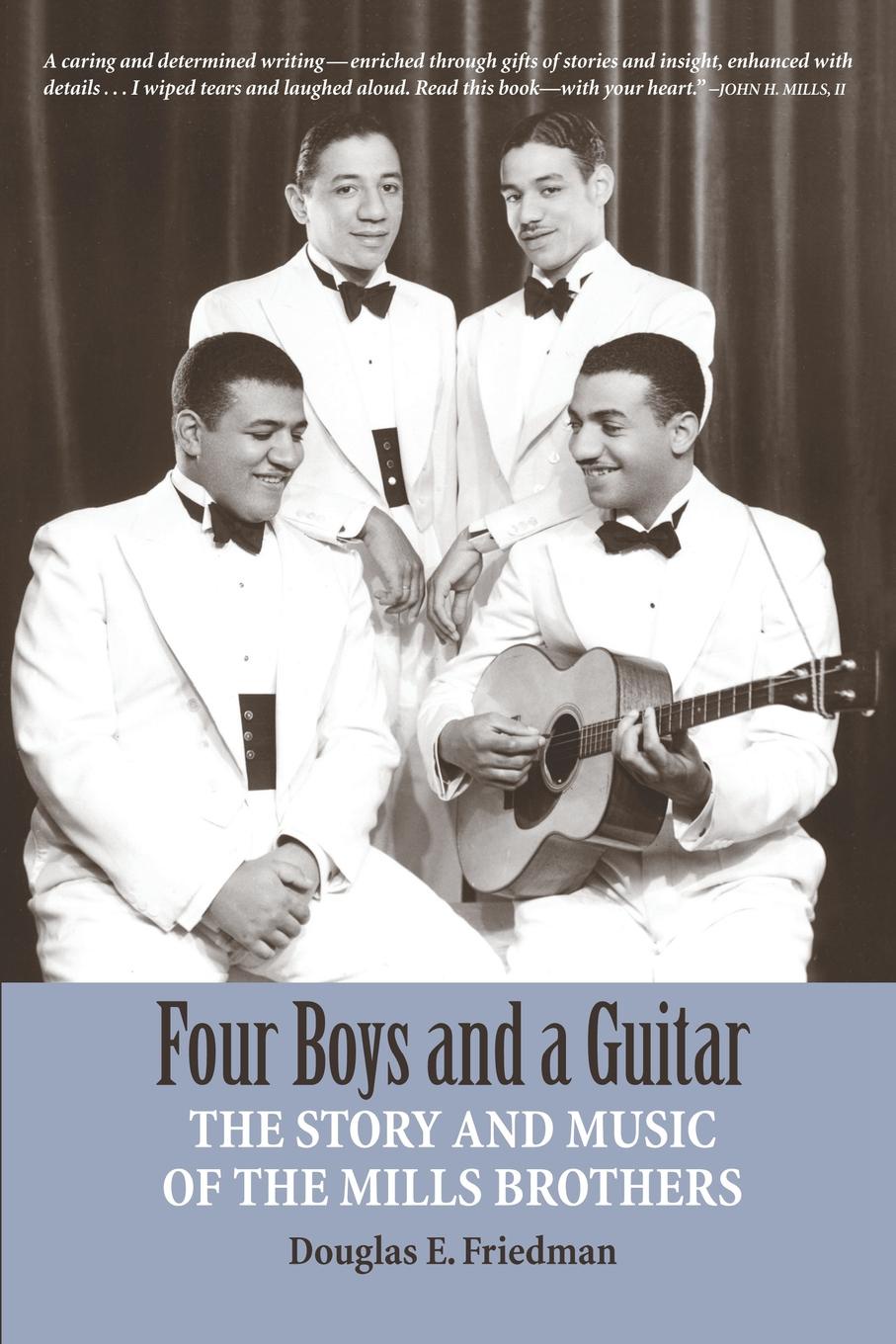 FOUR BOYS AND A GUITAR. The Story and Music of The Mills Brothers