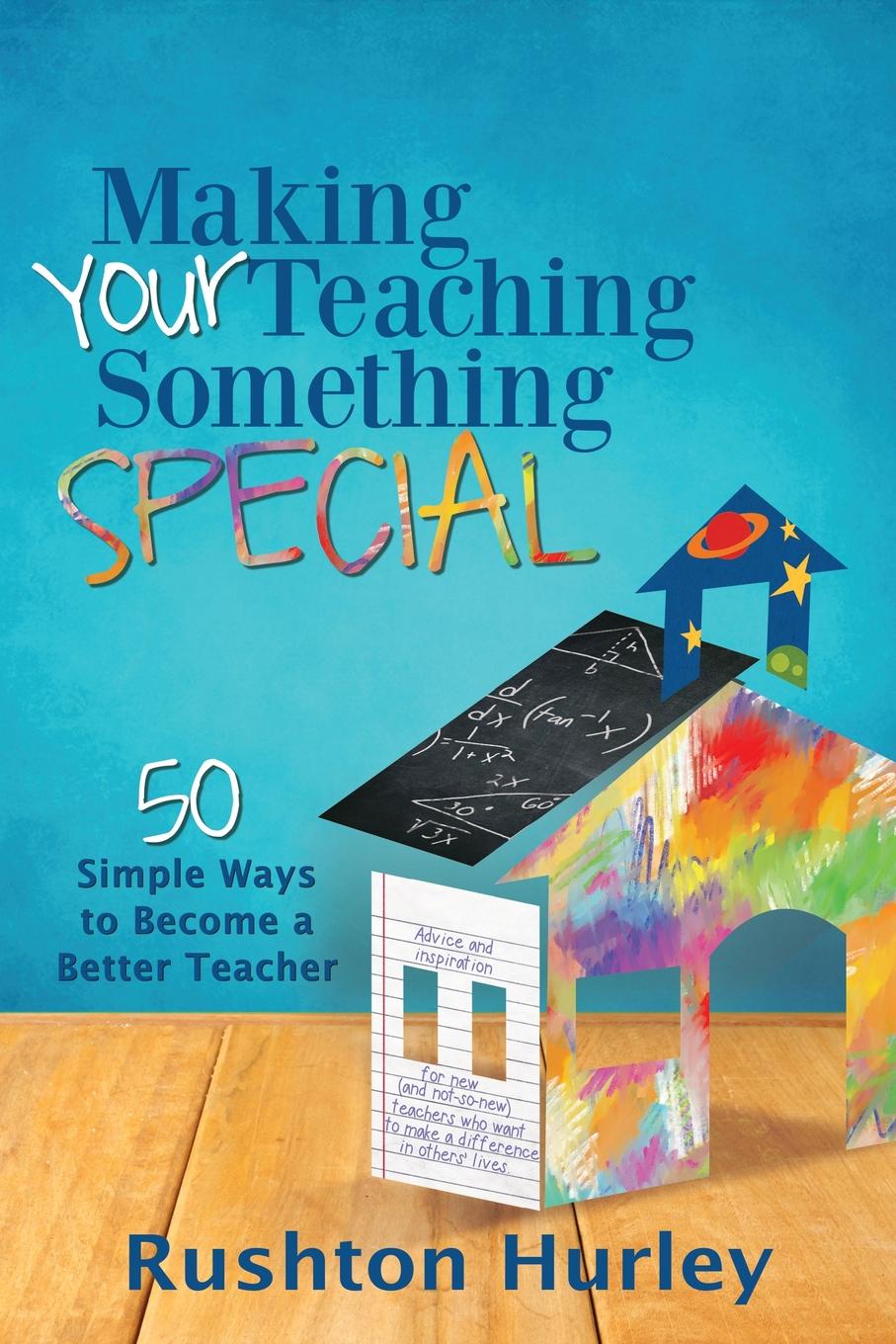 фото Making Your Teaching Something Special. 50 Simple Ways to Become a Better Teacher