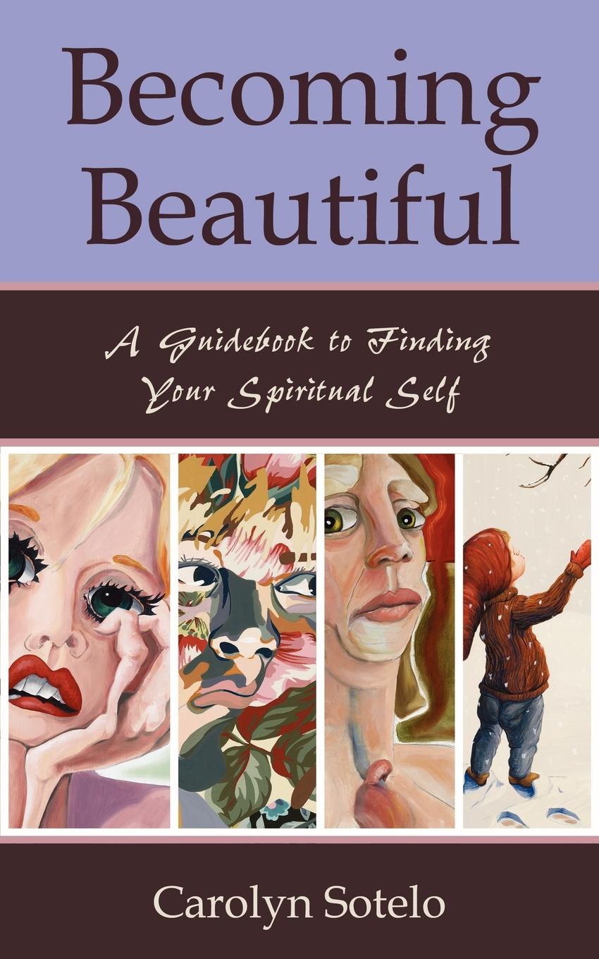 фото Becoming Beautiful. A Guidebook to Finding Your Spiritual Self