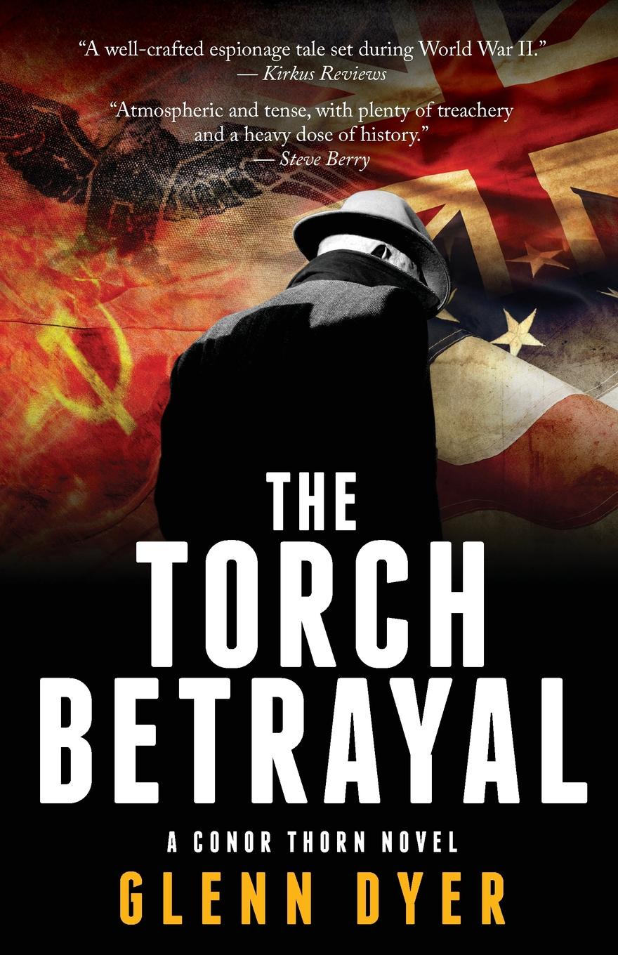 фото The Torch Betrayal. A Classic World War II Spy Thriller