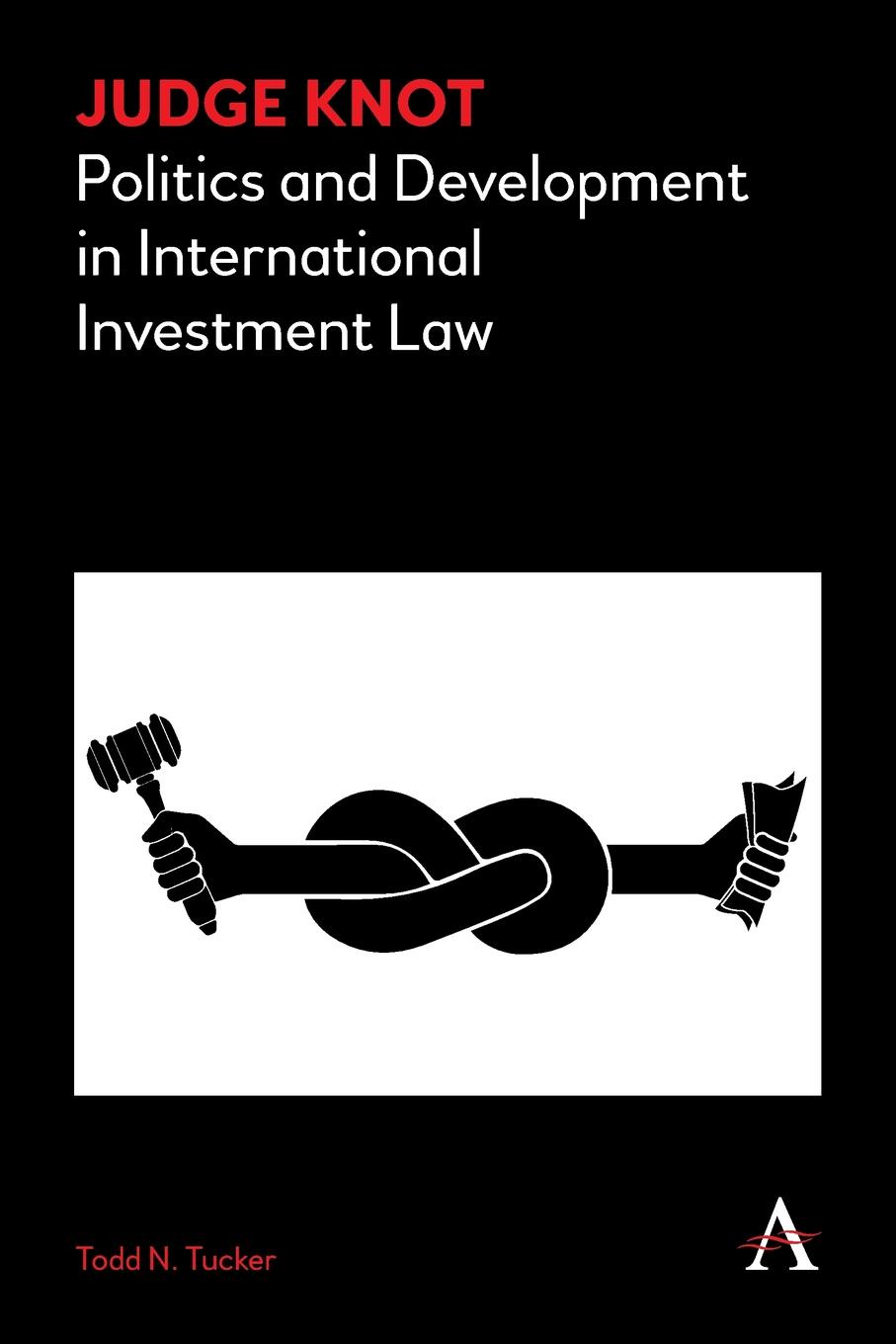 фото Judge Knot. Politics and Development in International Investment Law