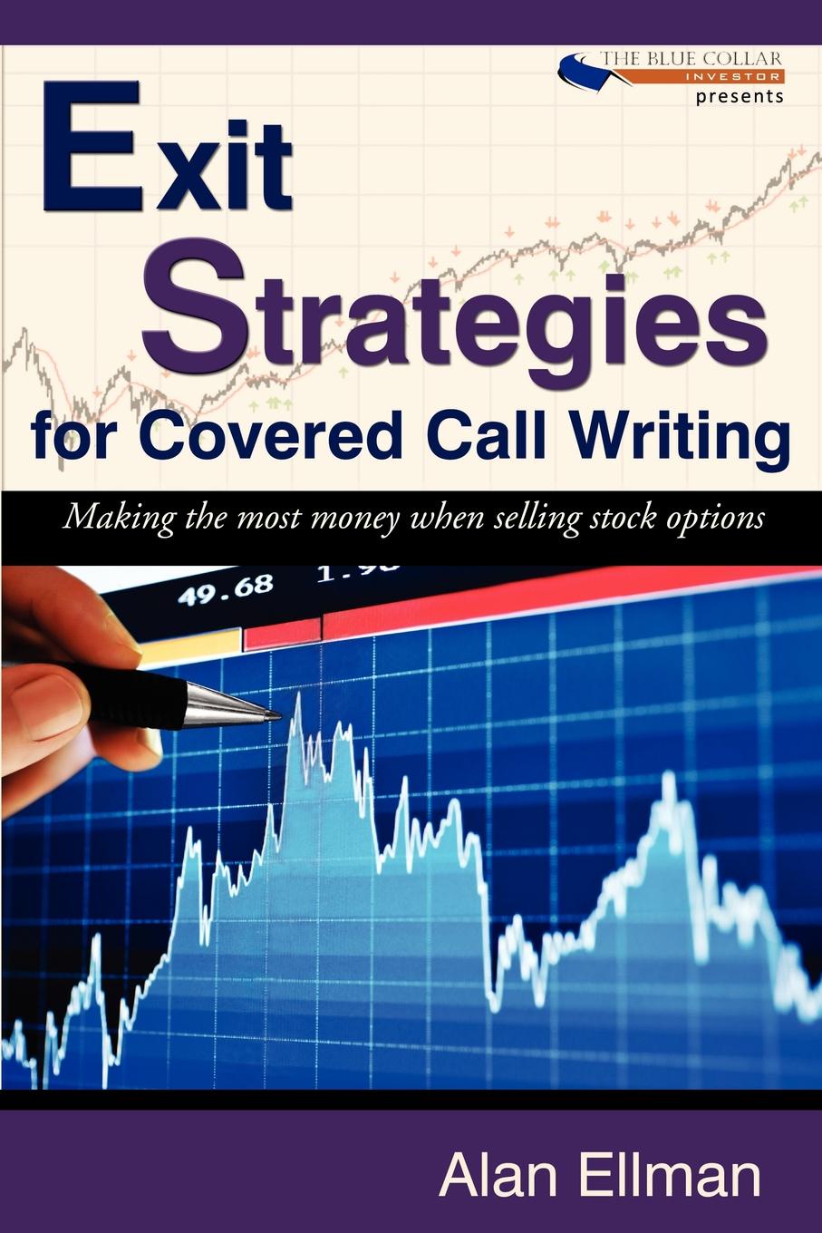 фото Exit Strategies for Covered Call Writing. Making the most money when selling stock options