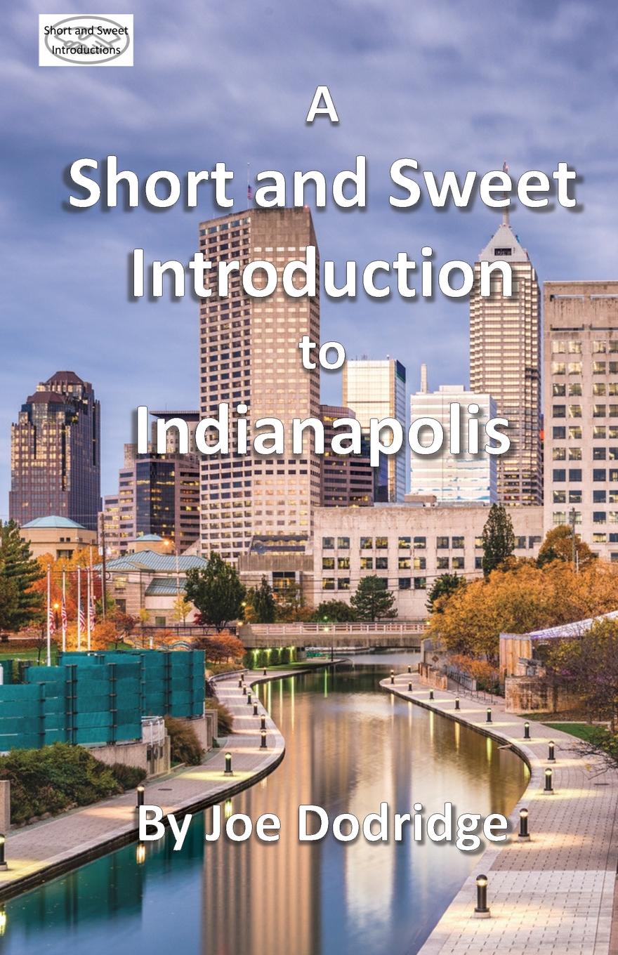 A Short and Sweet Introduction to Indianapolis. a travel guide for Indianapolis