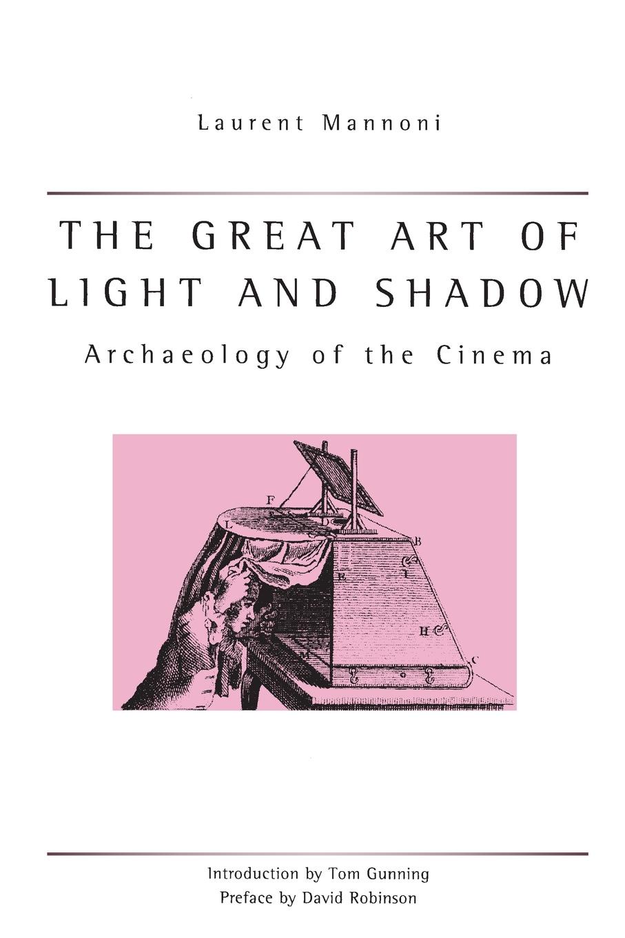 Great Art of Light and Shadow. Archaeology of the Cinema