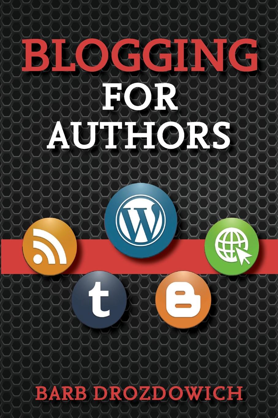 Barb Drozdowich Blogging for Authors blog