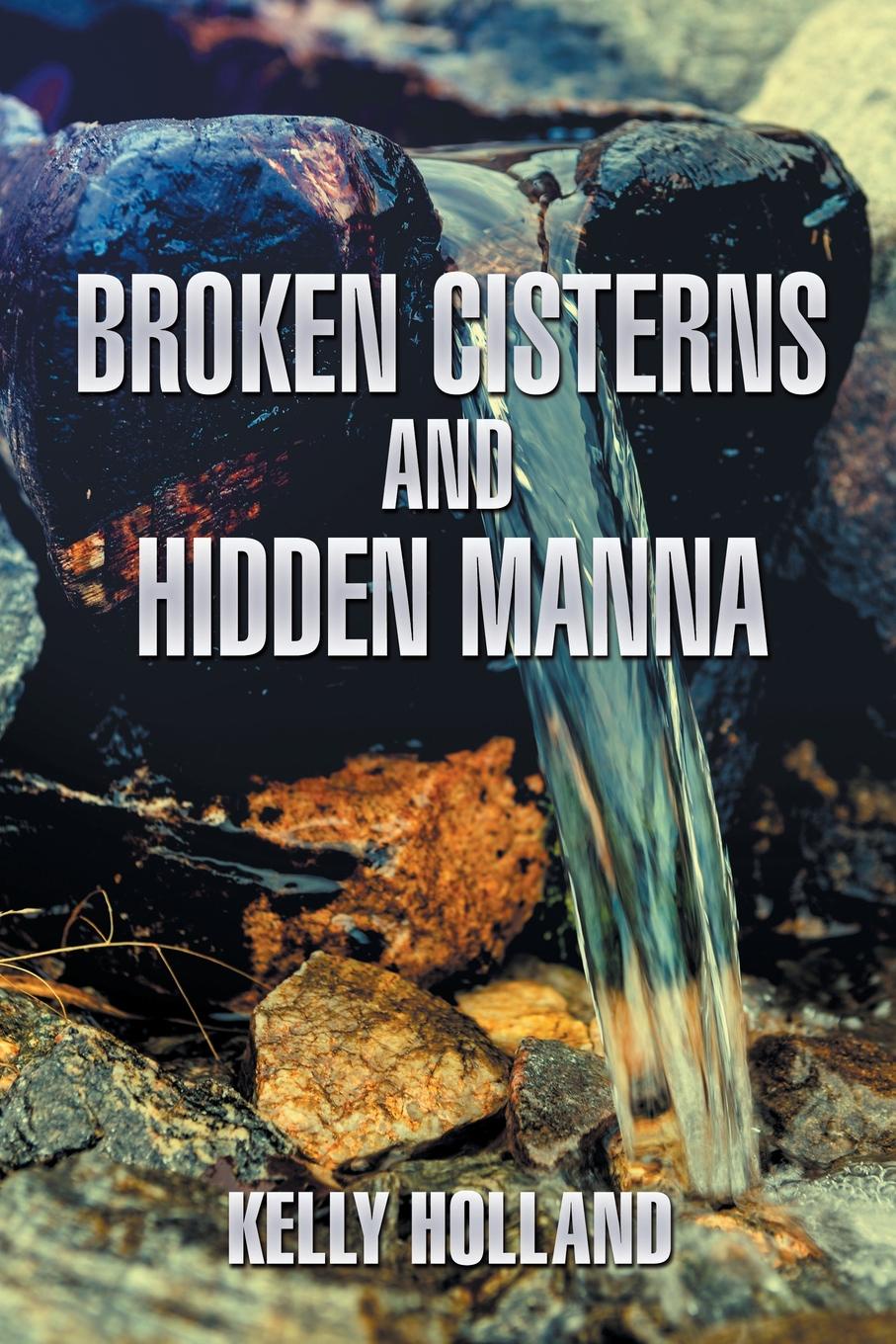 фото Broken Cisterns and Hidden Manna