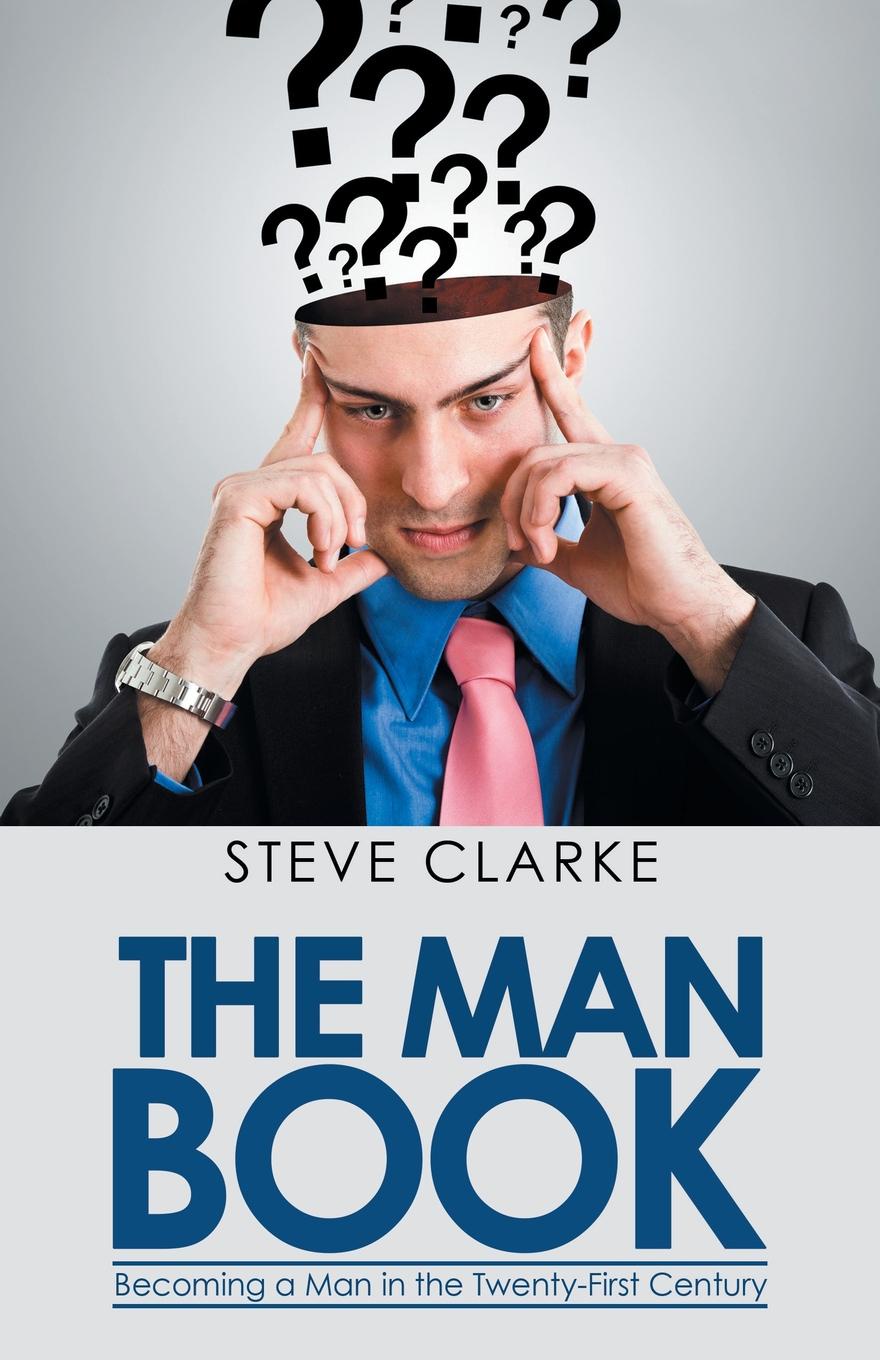 The Man Book. Becoming a Man in the Twenty-First Century