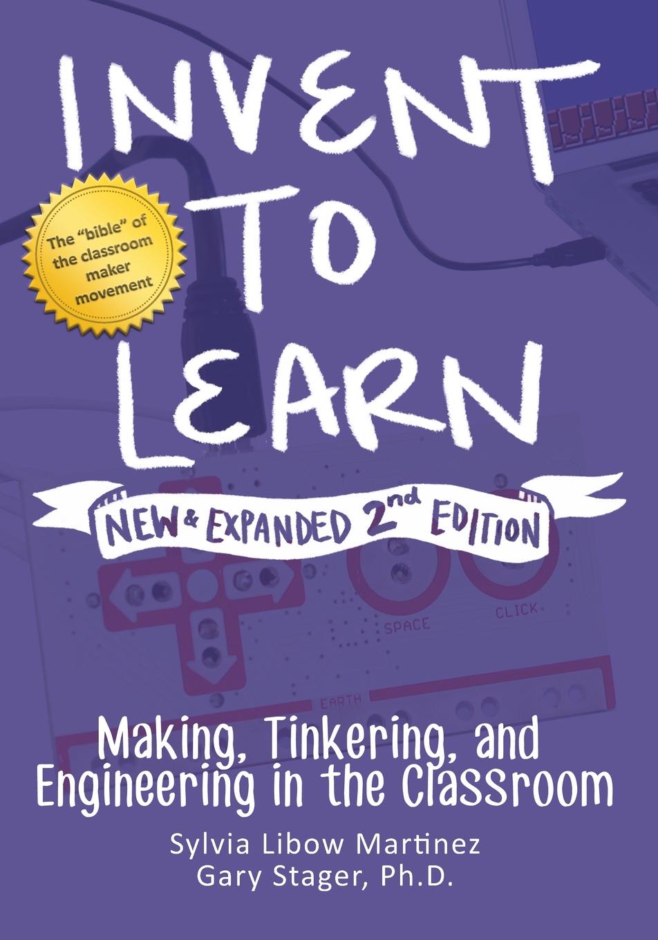 фото Invent to Learn. Making, Tinkering, and Engineering in the Classroom