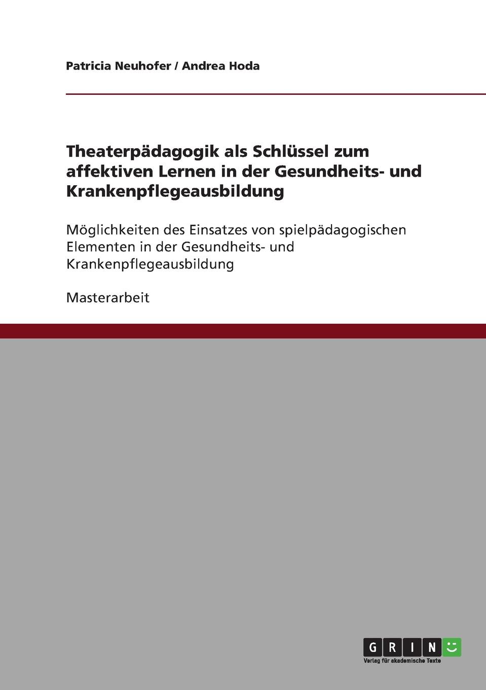 Theaterpadagogik als Schlussel zum affektiven Lernen in der Gesundheits- und Krankenpflegeausbildung