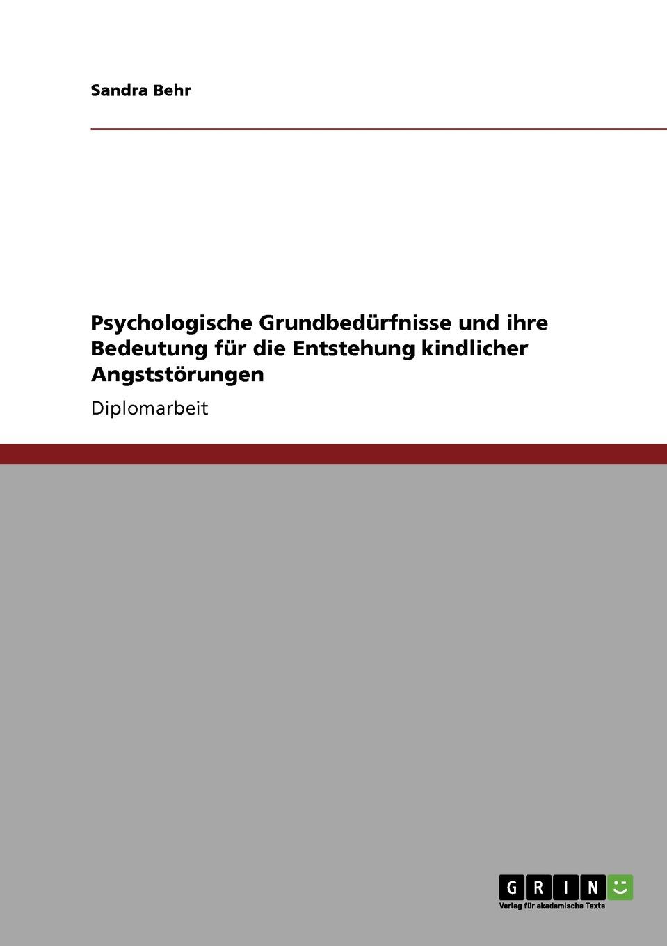 Psychologische Grundbedurfnisse und ihre Bedeutung fur die Entstehung kindlicher Angststorungen