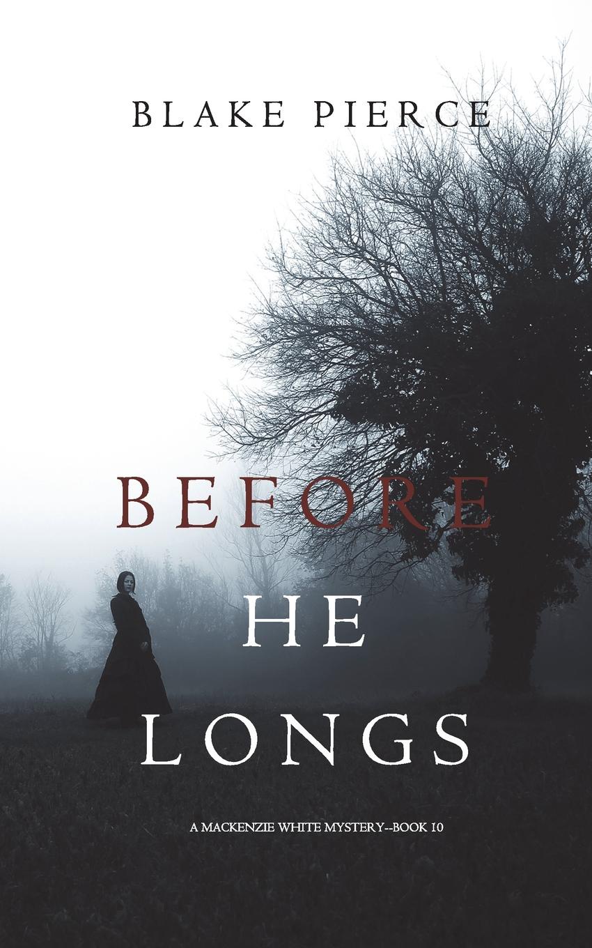 фото Before He Longs (A Mackenzie White Mystery-Book 10)