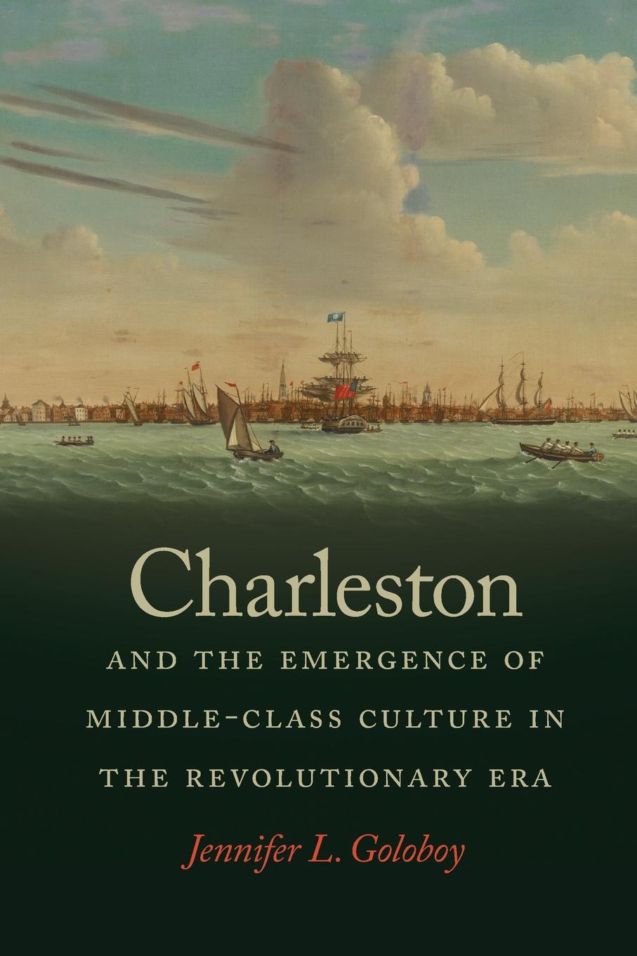 Charleston and the Emergence of Middle-Class Culture in the Revolutionary Era