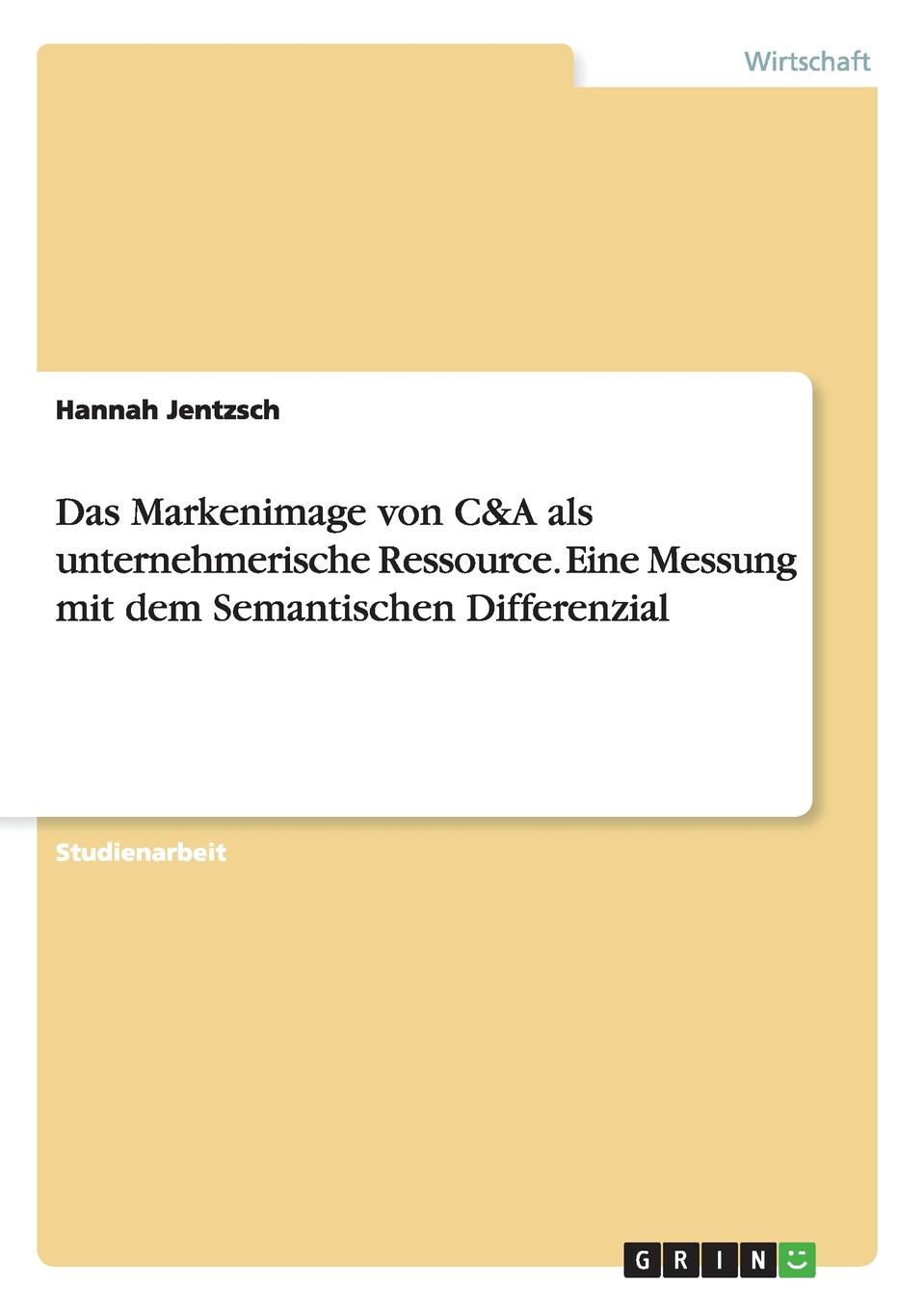 Das Markenimage von C.A als unternehmerische Ressource. Eine Messung mit dem Semantischen Differenzial