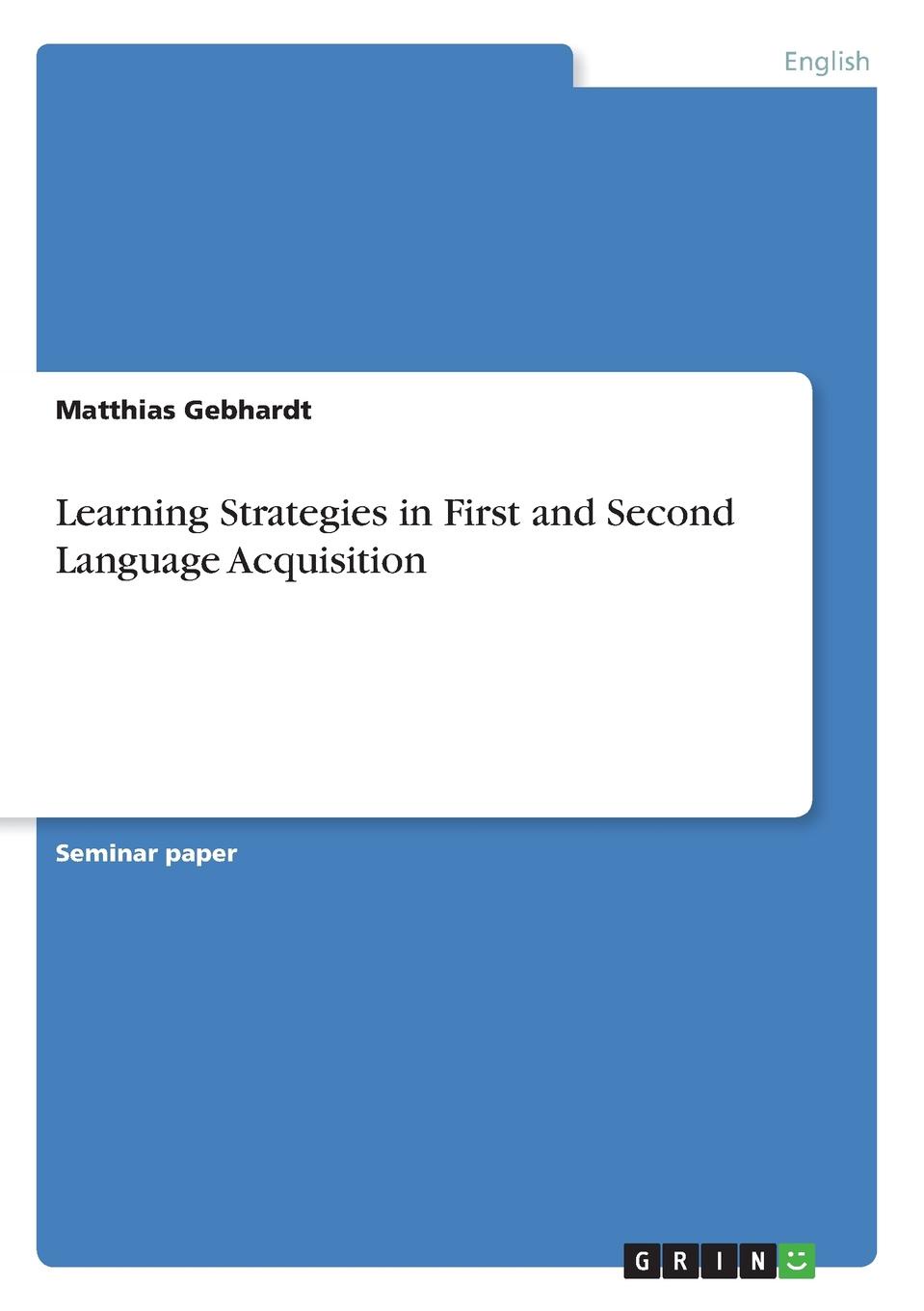 Learning Strategies in First and Second Language Acquisition